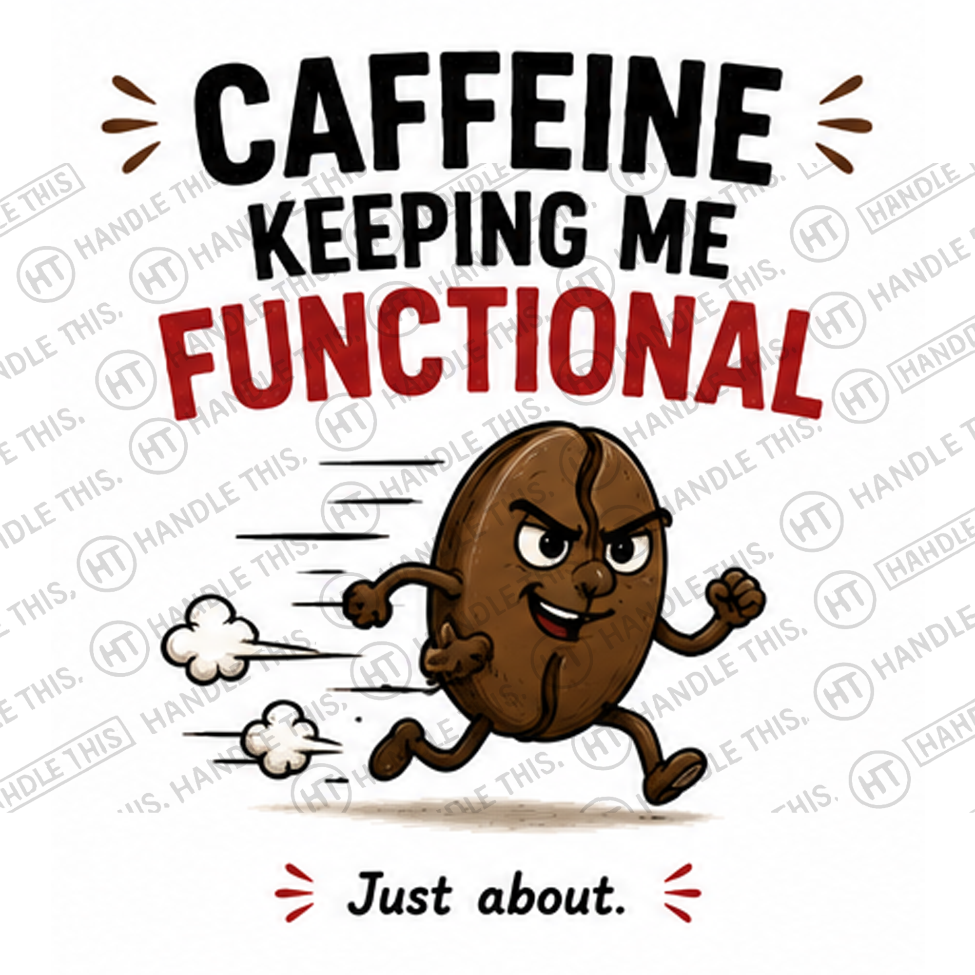 HT6209 Caffeine Keeping Me Functional watermarked artwork