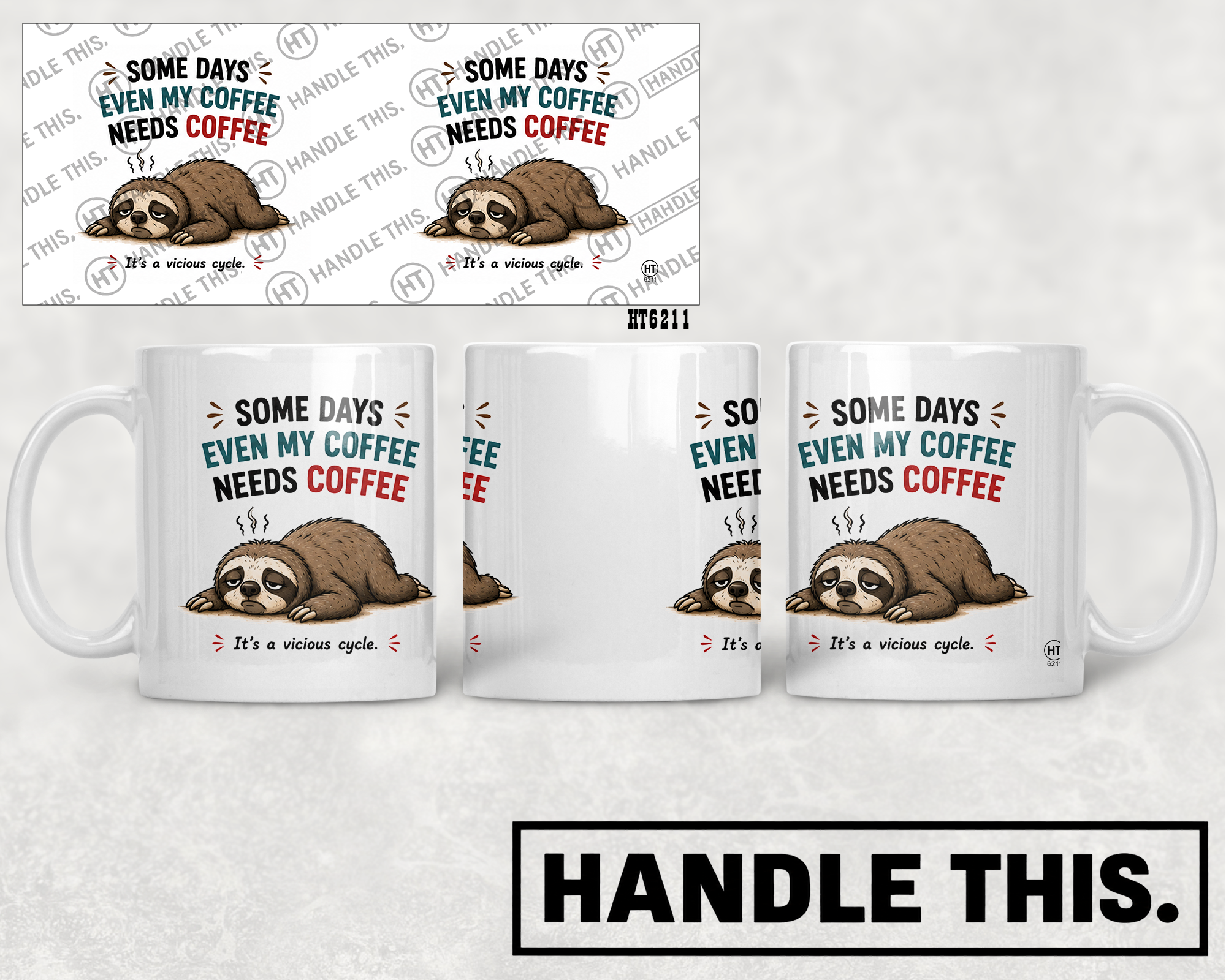 HT6211 Some Days Even My Coffee Needs Coffee mug mockup