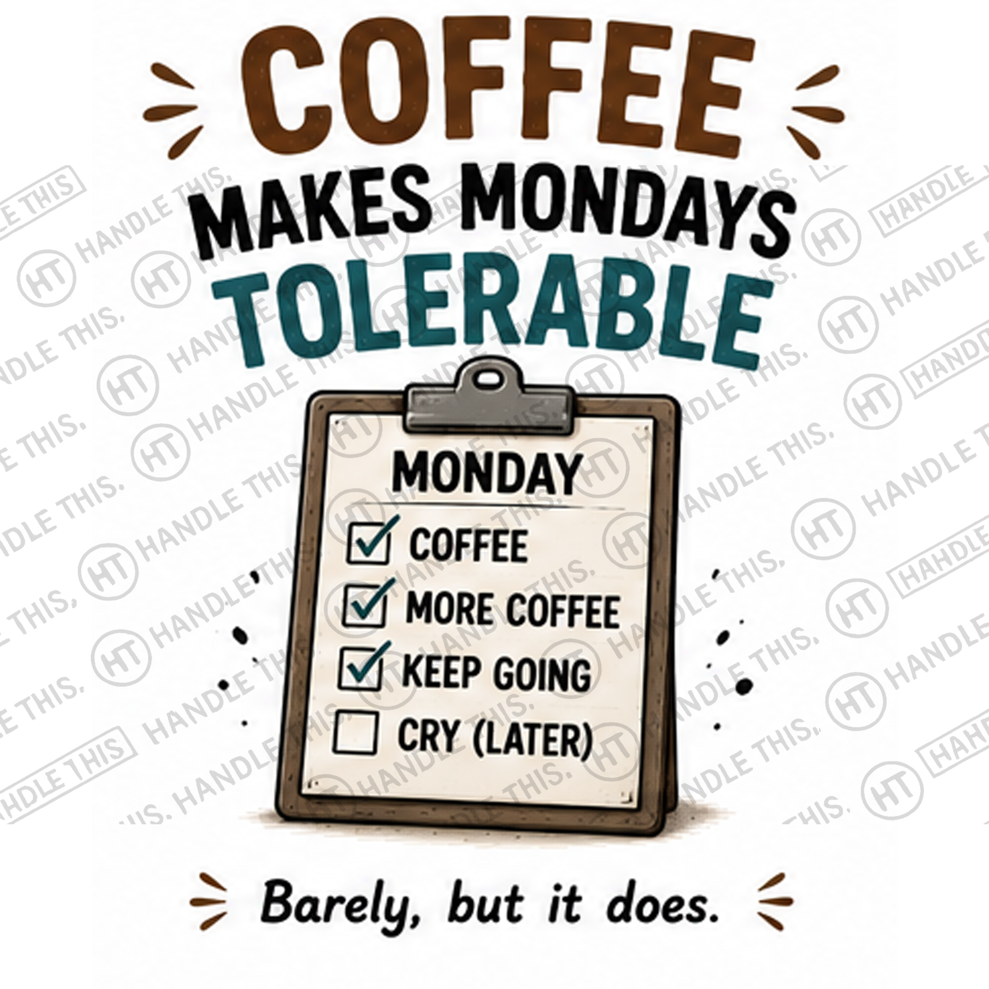 HT6213 Coffee Makes Mondays Tolerable watermarked artwork
