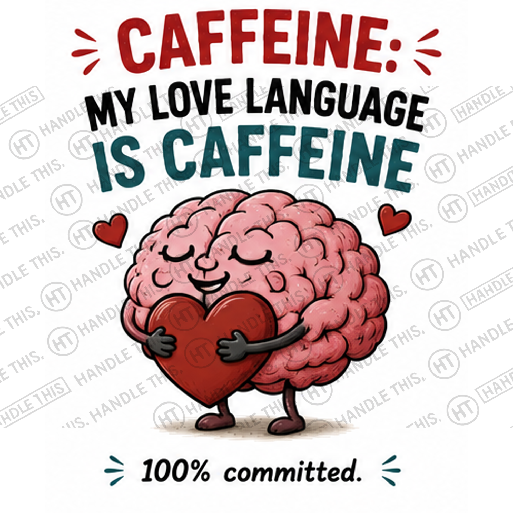 HT6214 Caffeine My Love Language Is Caffeine watermarked artwork