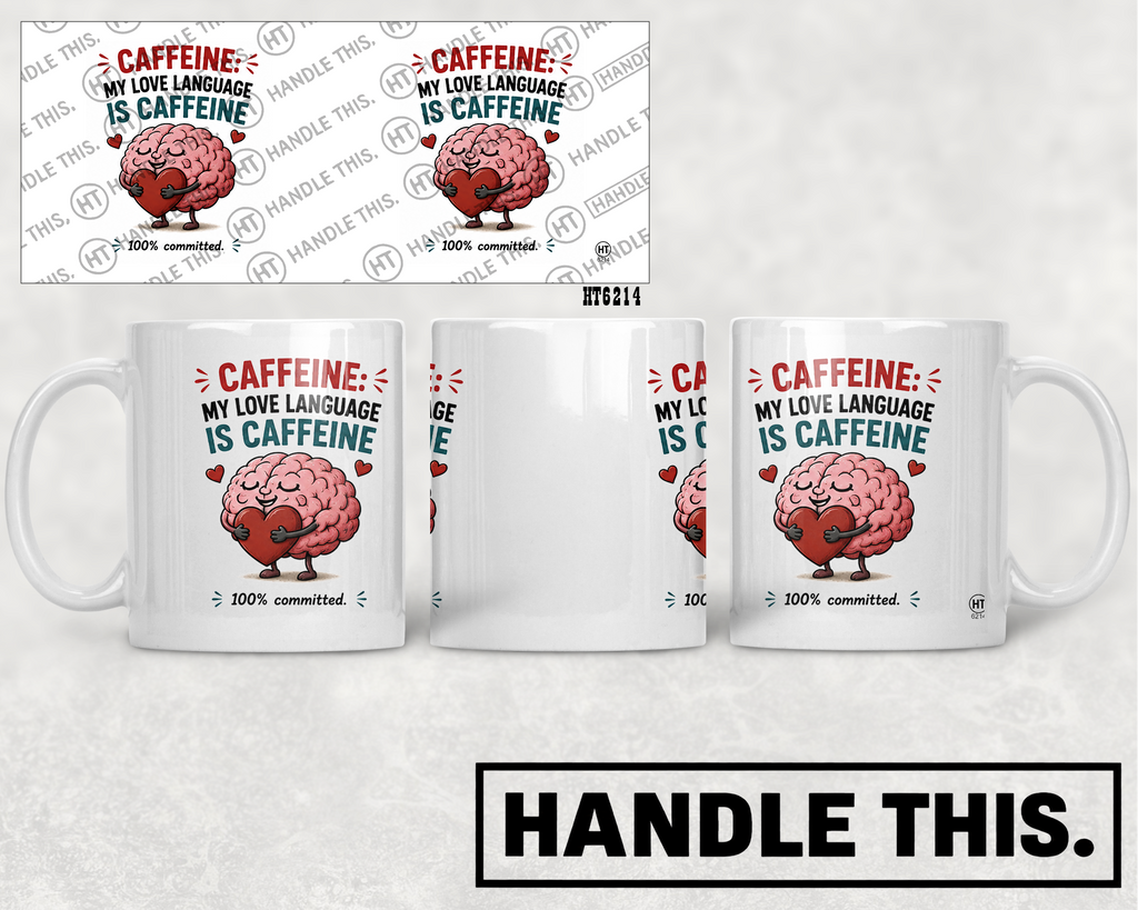 HT6214 Caffeine My Love Language Is Caffeine mug mockup