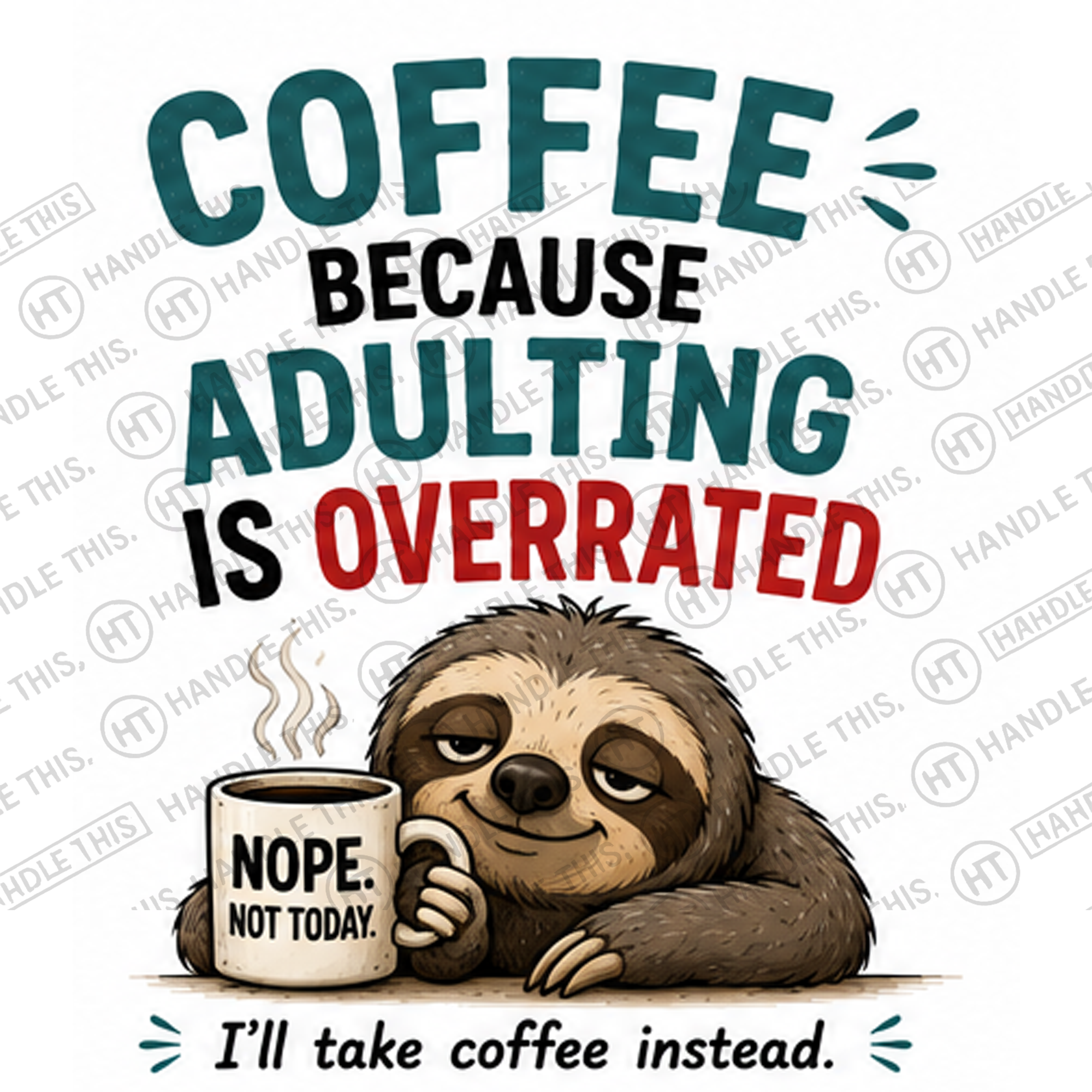 HT6217 Coffee Because Adulting Is Overrated watermarked artwork