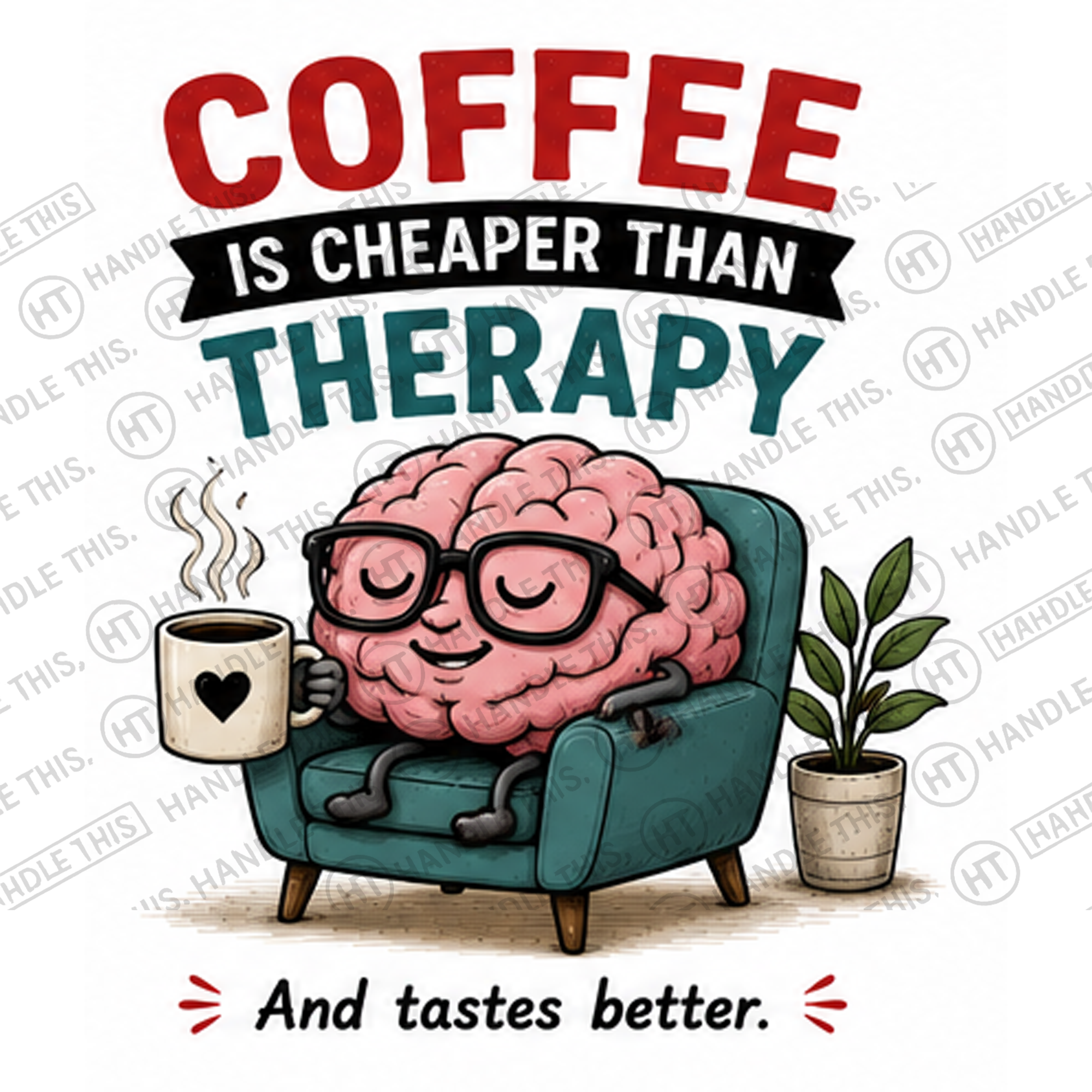 HT6219 Coffee Is Cheaper Than Therapy watermarked artwork