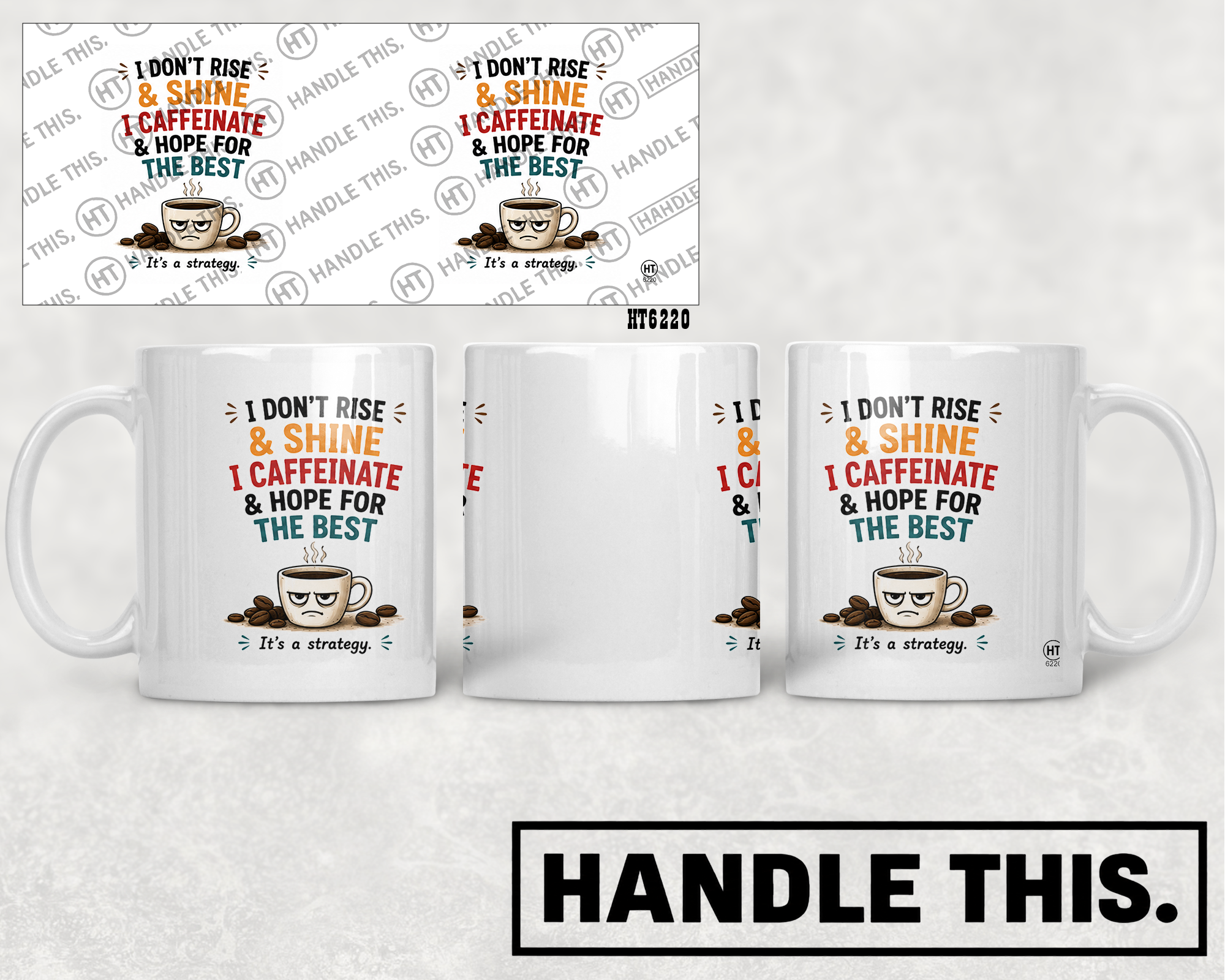 HT6220 I Dont Rise And Shine I Caffeinate And Hope For The Best mug mockup