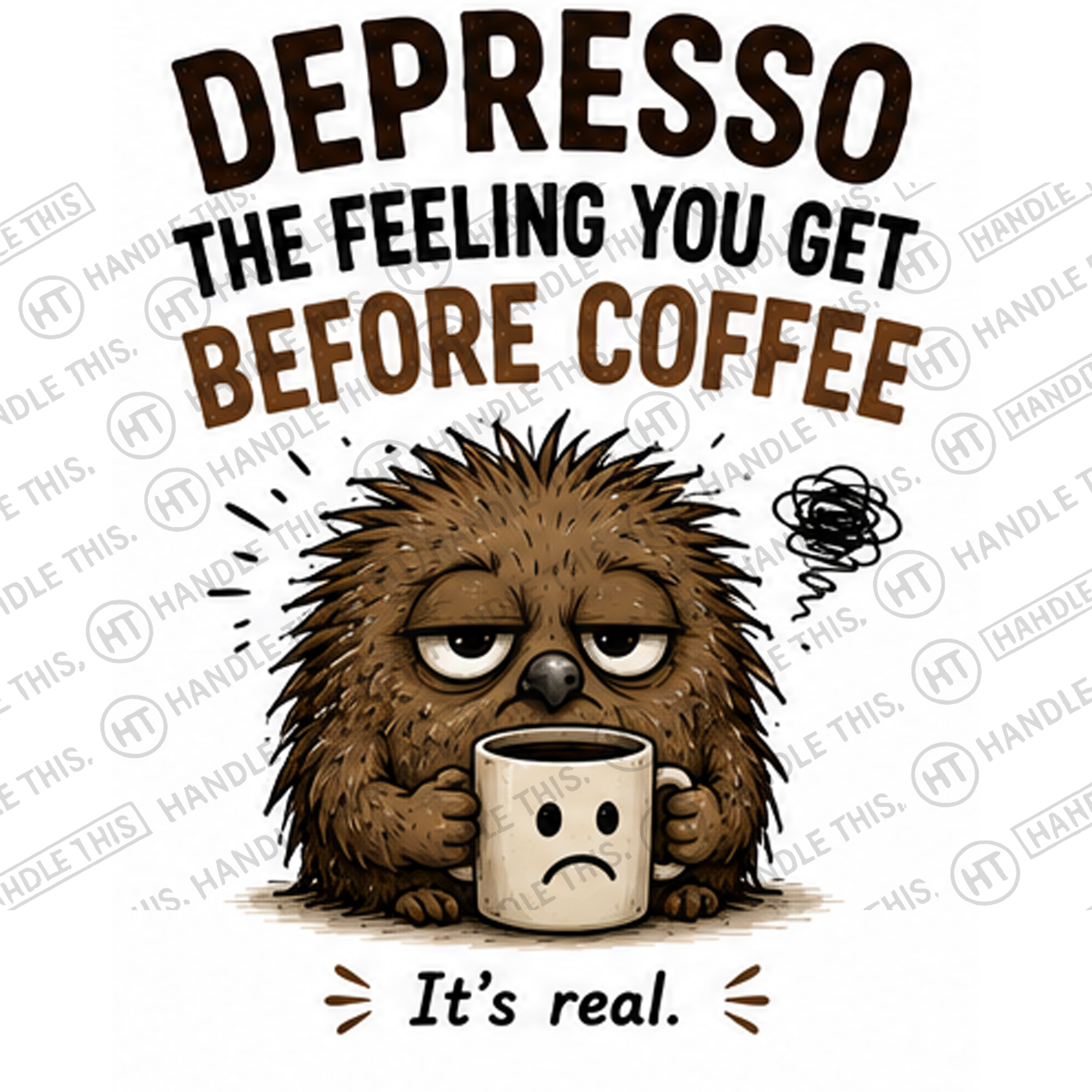 HT6224 Depresso The Feeling You Get Before Coffee watermarked artwork