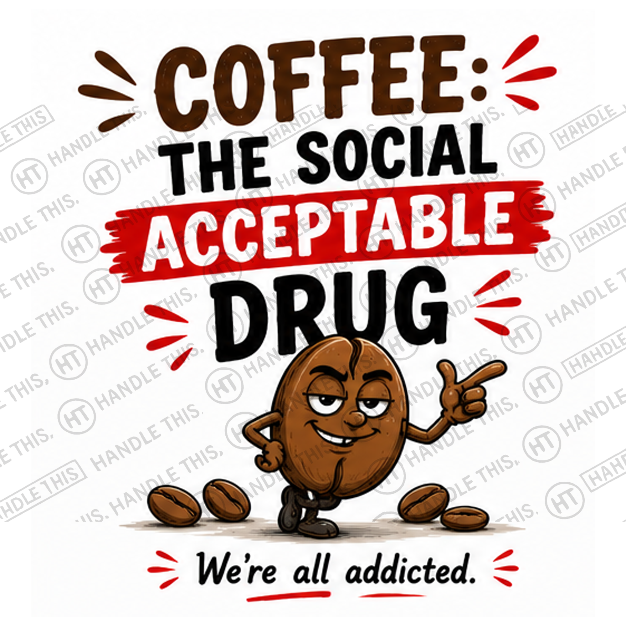 HT6227 Coffee The Social Acceptable Drug watermarked artwork
