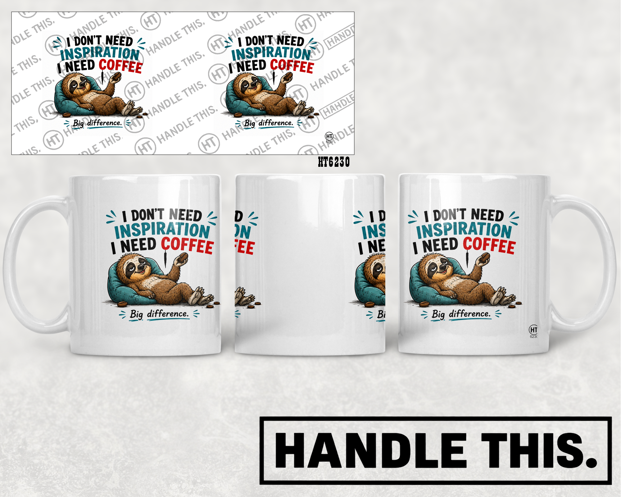 HT6230 I Dont Need Inspiration I Need Coffee mug mockup