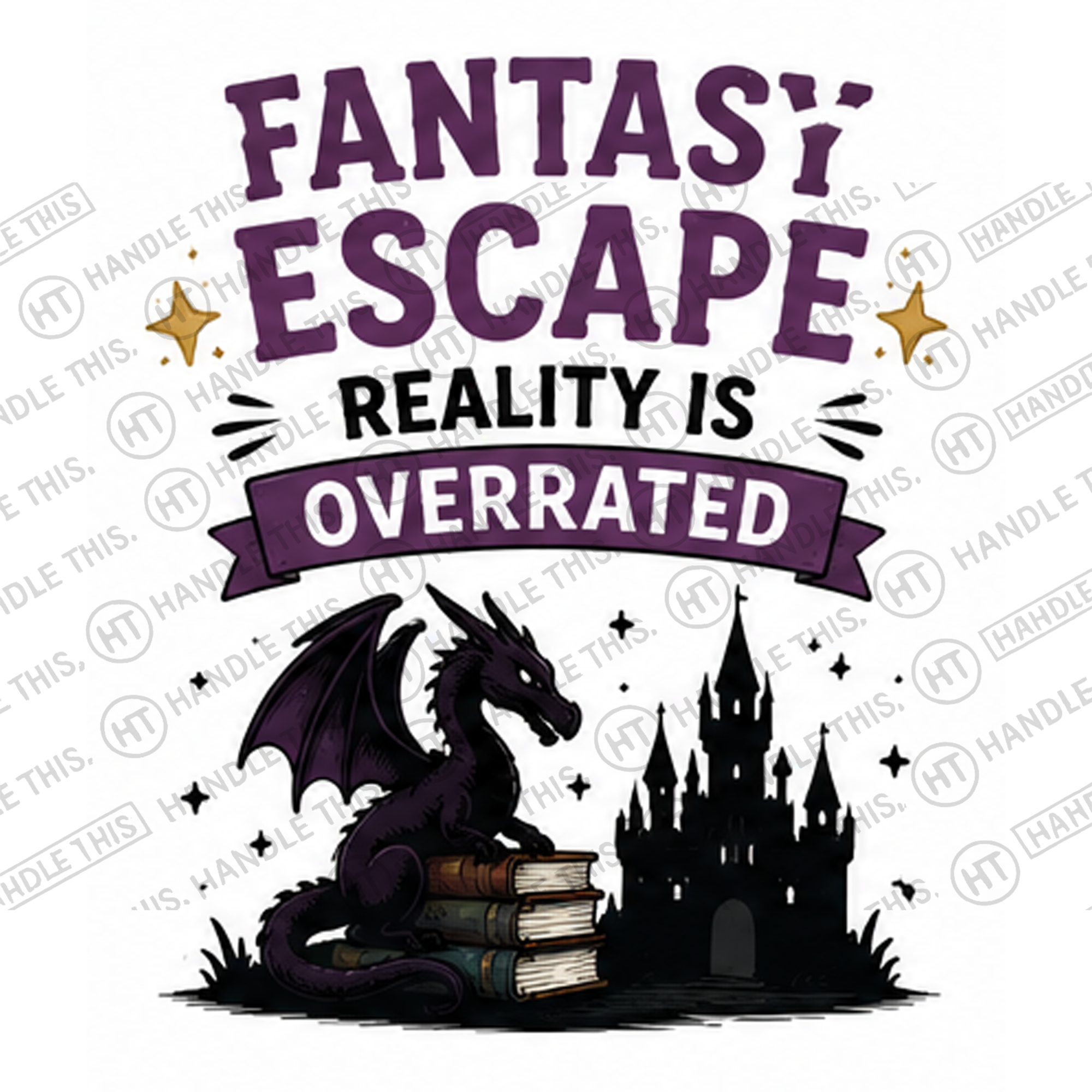 HT6234 Fantasy Escape Reality Is Overrated watermarked artwork
