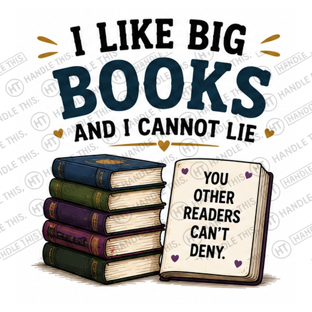 HT6240 I Like Big Books And I Cannot Lie watermarked artwork