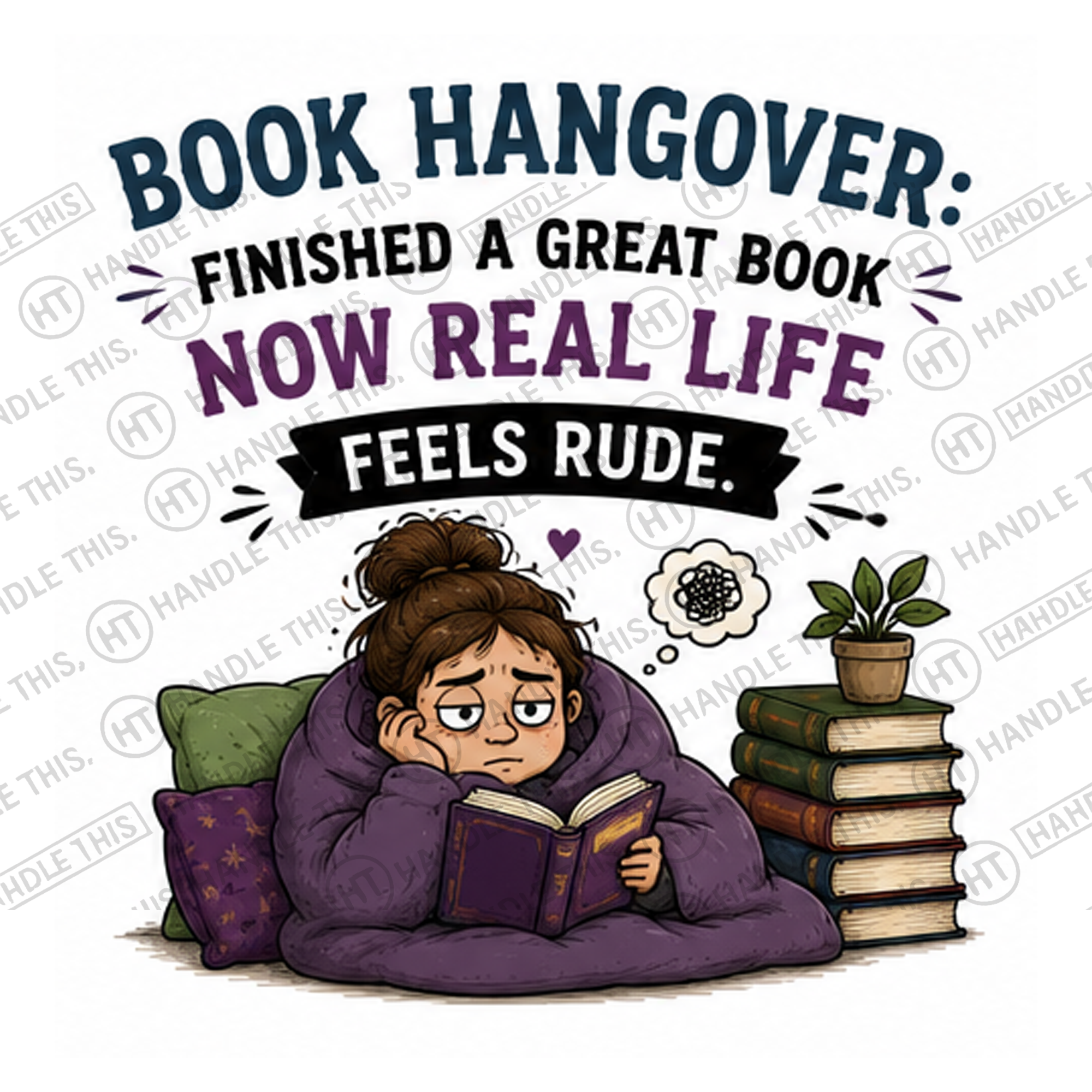 HT6246 Book Hangover Finished A Great Book Now Real Life Feels Rude watermarked artwork