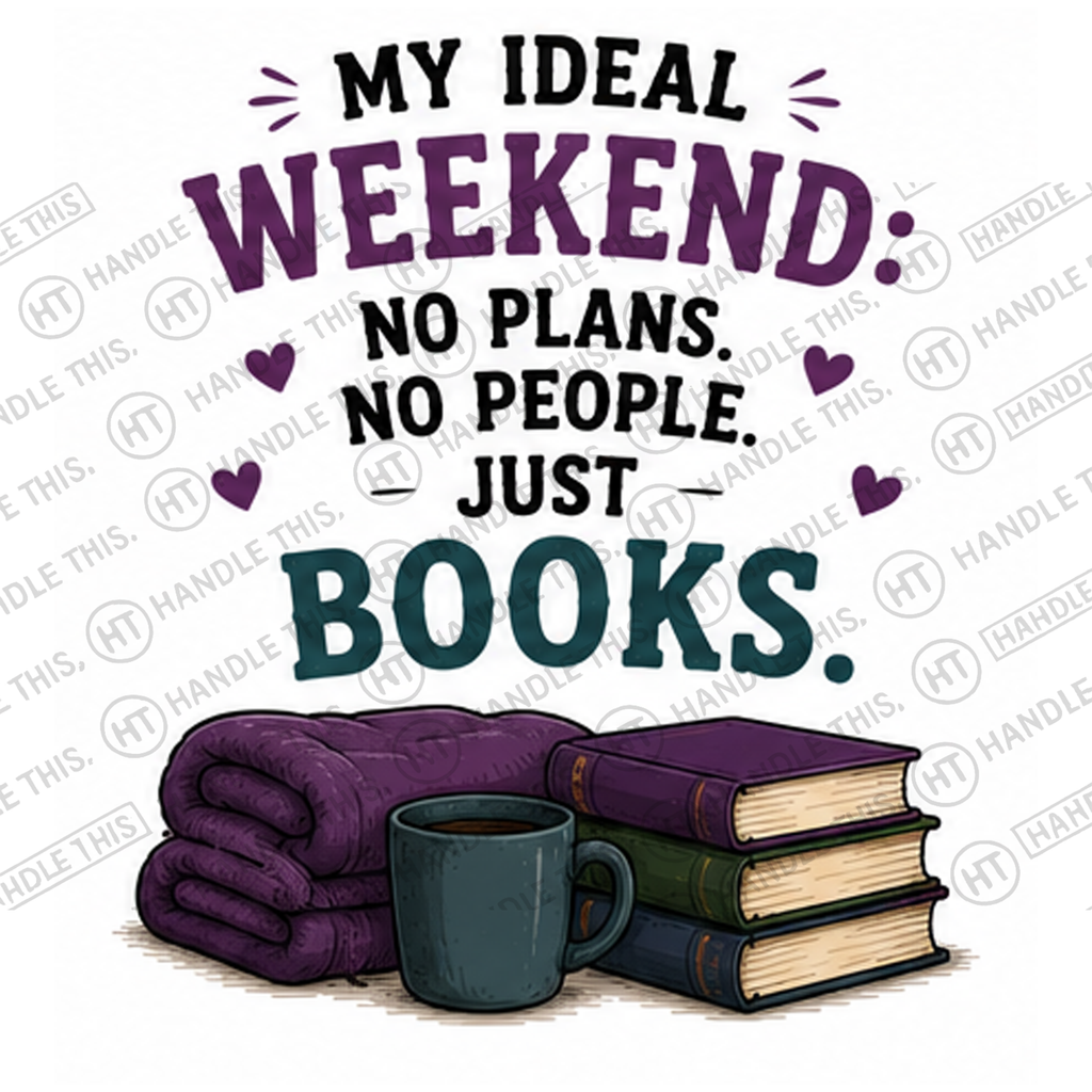 HT6250 My Ideal Weekend No Plans No People Just Books watermarked artwork
