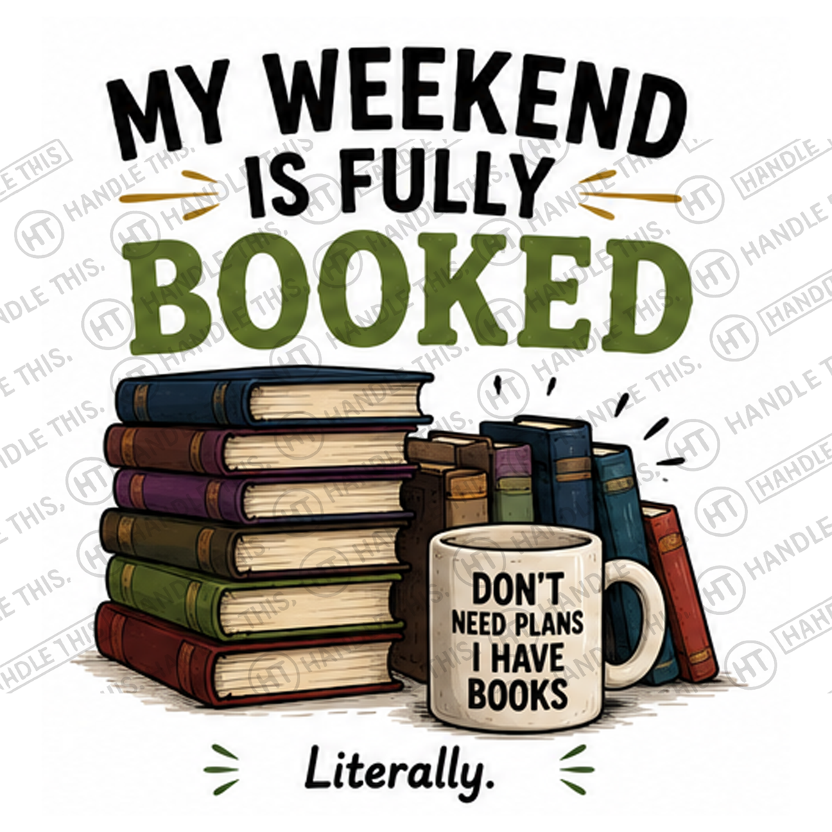 HT6253 My Weekend Is Fully Booked watermarked artwork