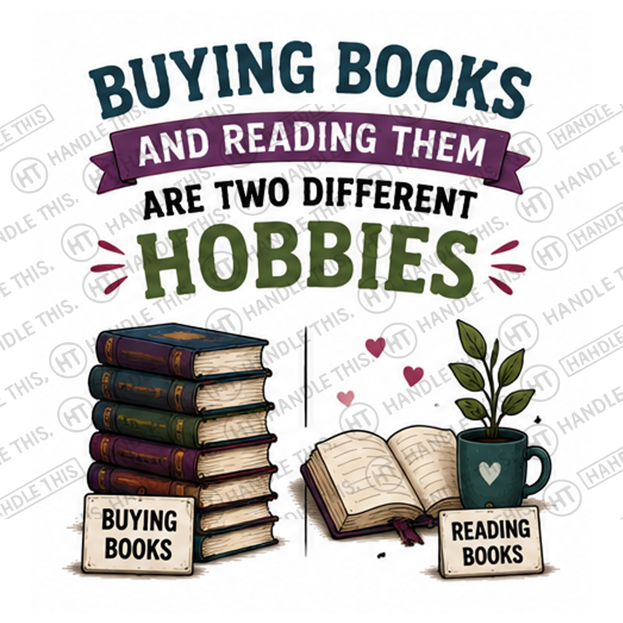 HT6258 Buying Books And Reading Them Are Two Different Hobbies watermarked artwork