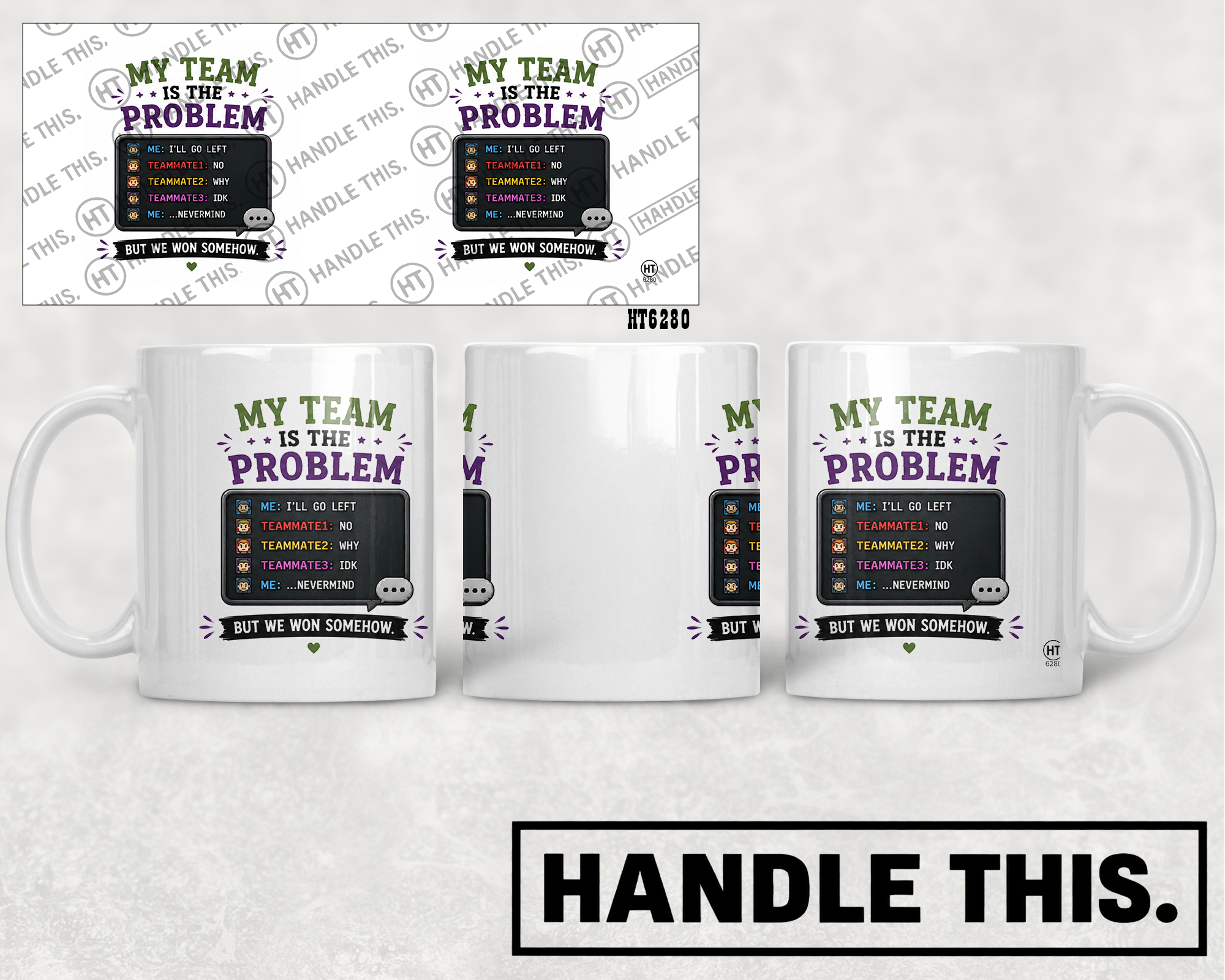 HT6280 My Team Is The Problem mug mockup