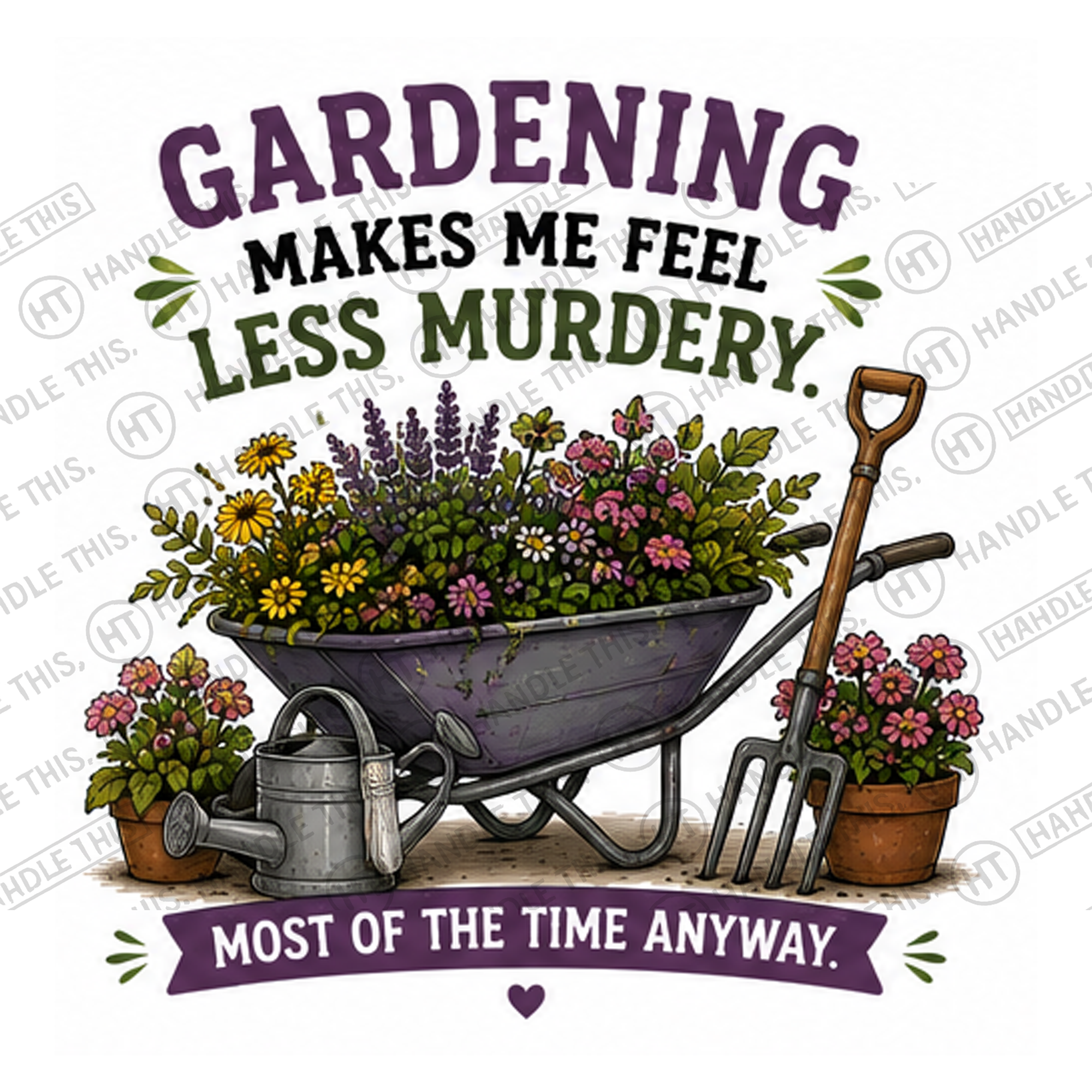 HT6298 Gardening Makes Me Feel Less Murdery watermarked artwork