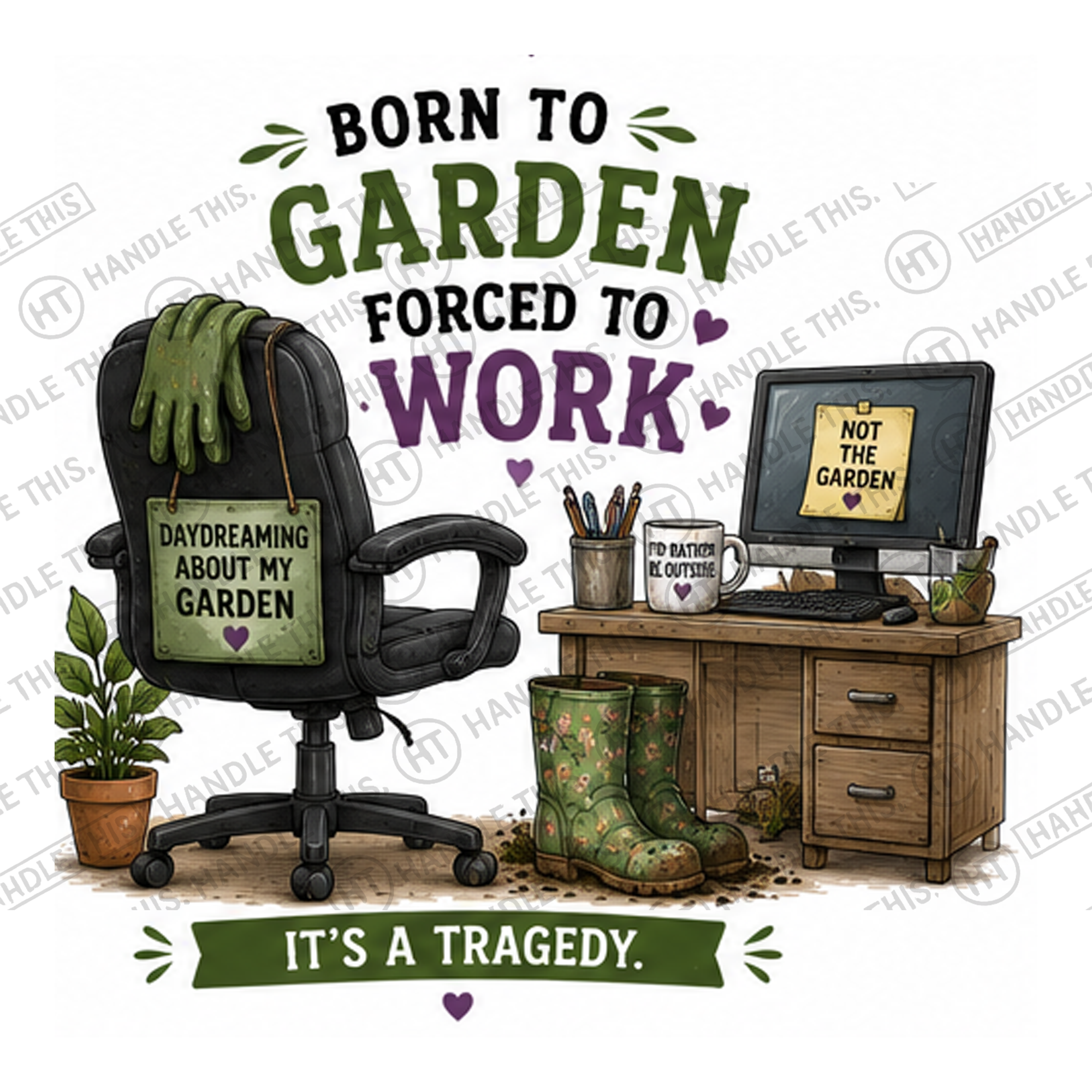 HT6304 Born To Garden Forced To Work watermarked artwork