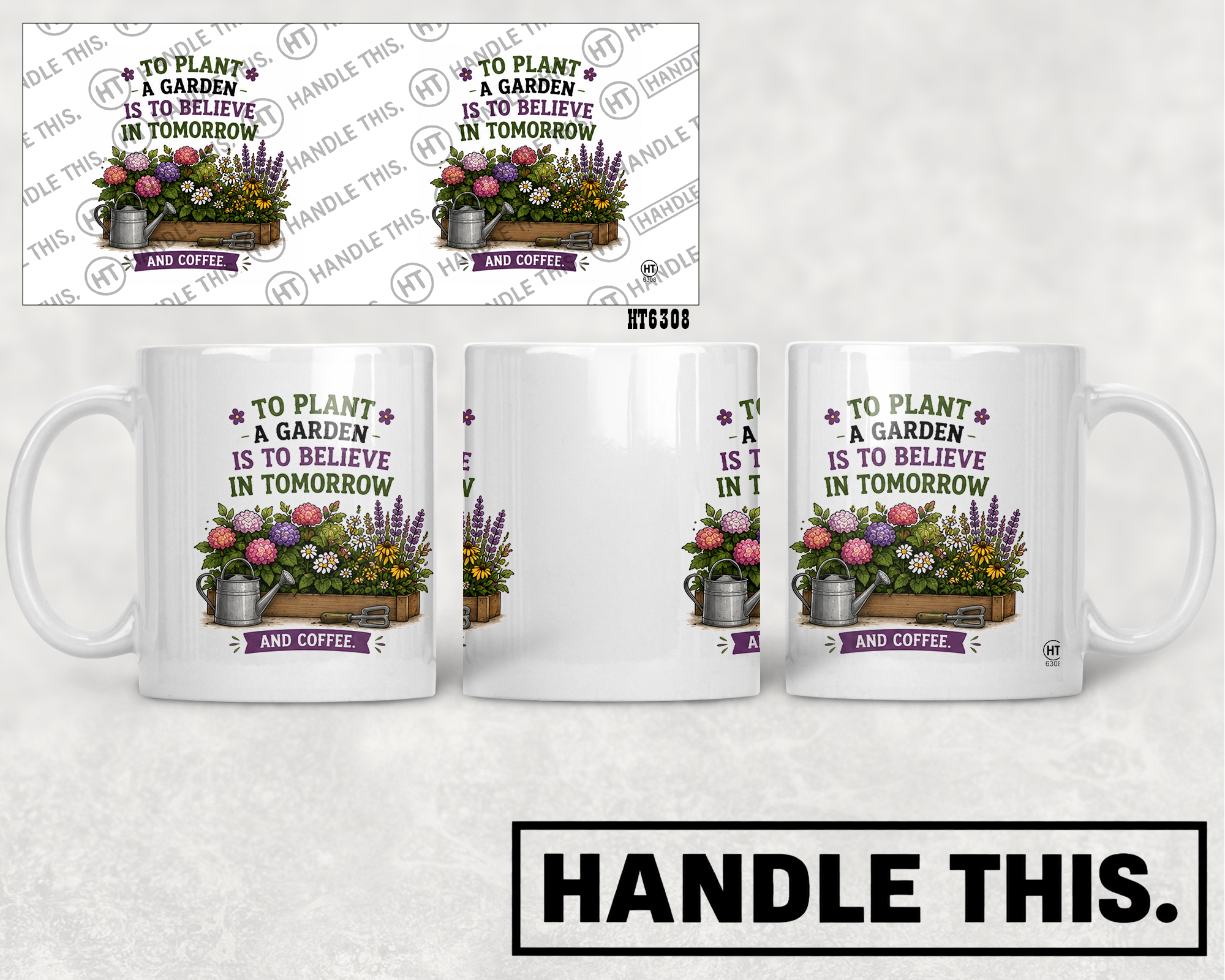 HT6308 To Plant A Garden Is To Believe In Tomorrow mug mockup