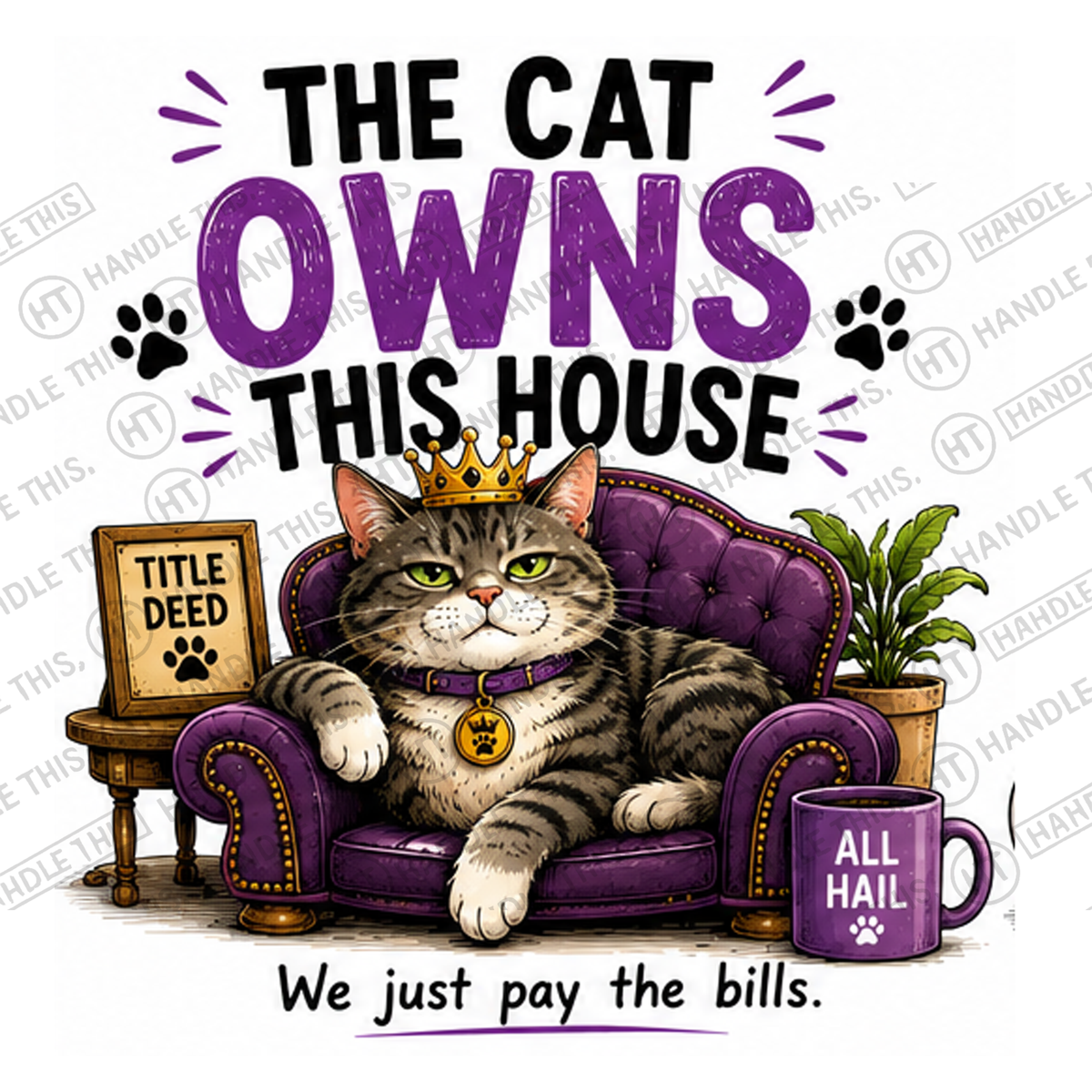 HT7025 The Cat Owns This House watermarked artwork