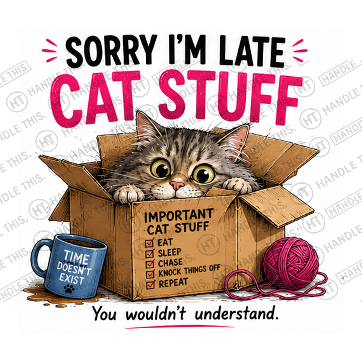 HT7028 Sorry Im Late Cat Stuff watermarked artwork