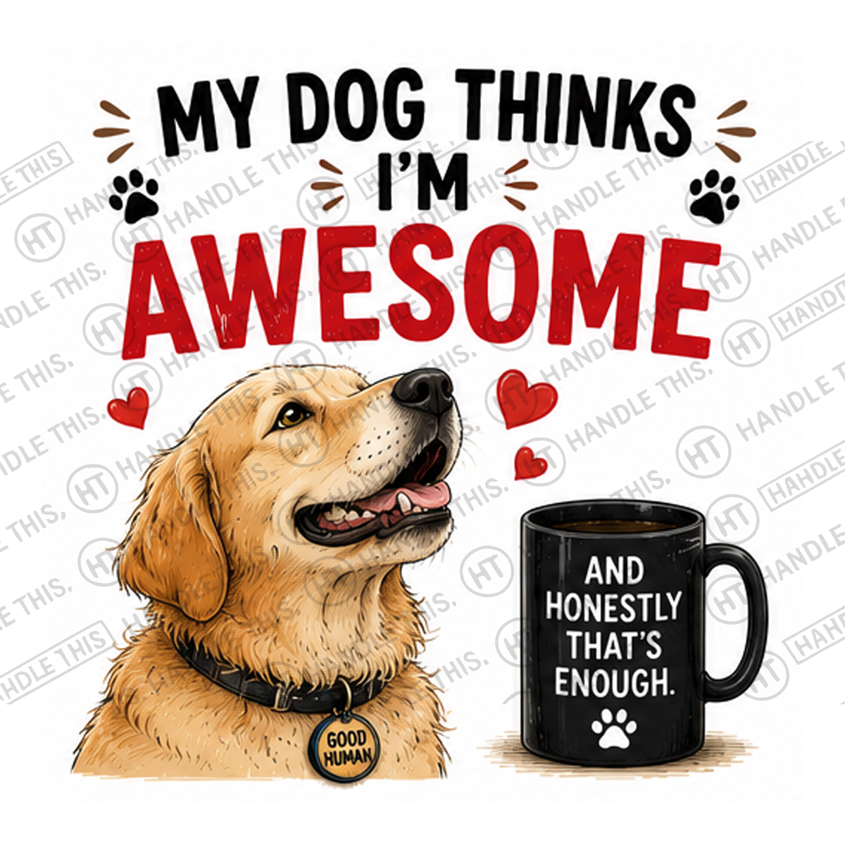 HT7032 My Dog Thinks Im Awesome watermarked artwork