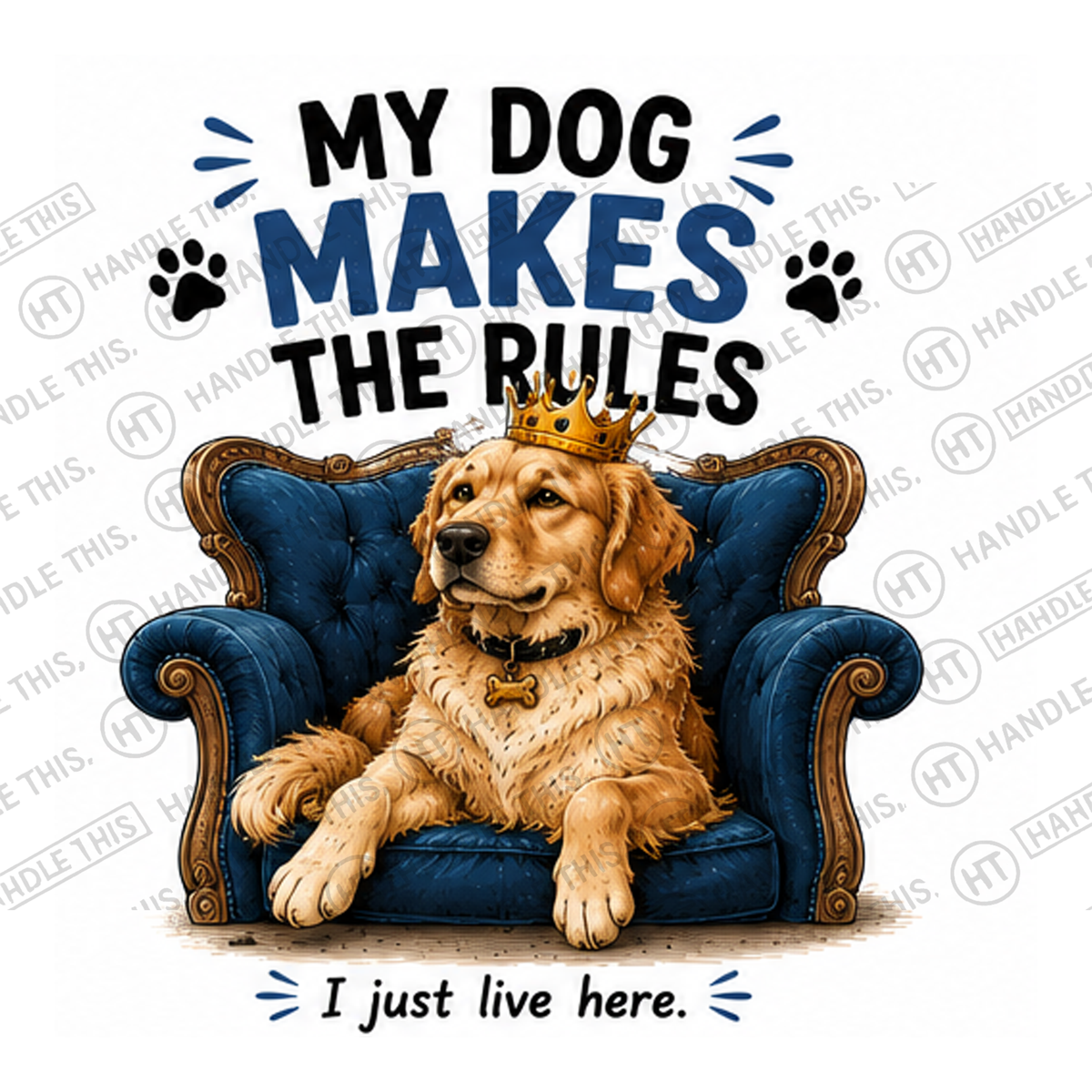 HT7039 My Dog Makes The Rules watermarked artwork