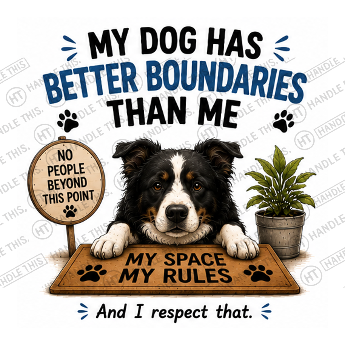 HT7056 My Dog Has Better Boundaries Than Me watermarked artwork