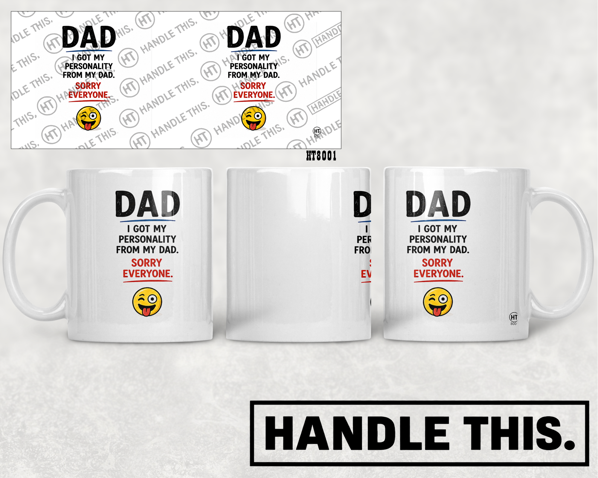 HT8001 Dad I Got My Personality From My Dad Sorry Everyone mug mockup