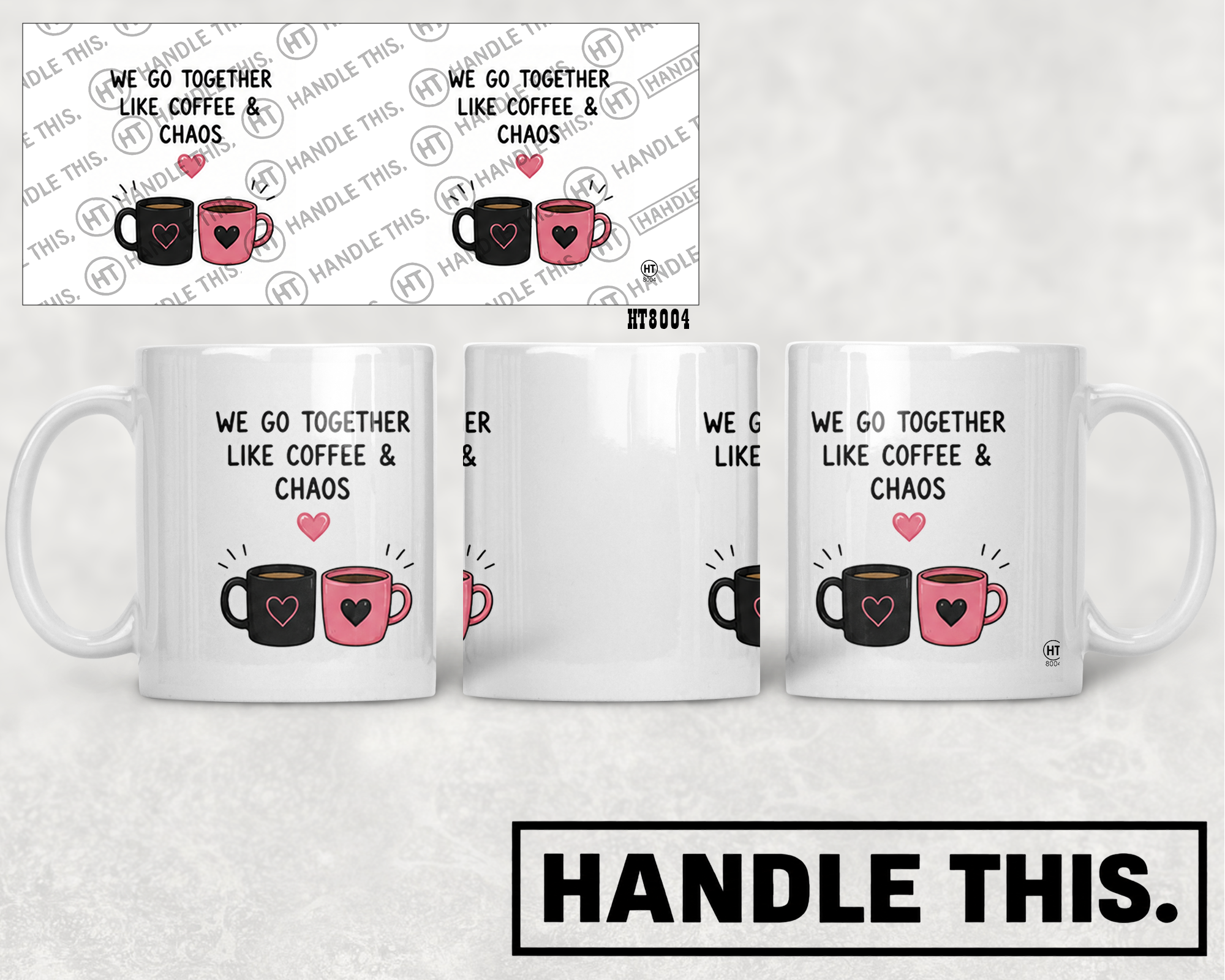 HT8004 We Go Together Like Coffee and Chaos mug mockup