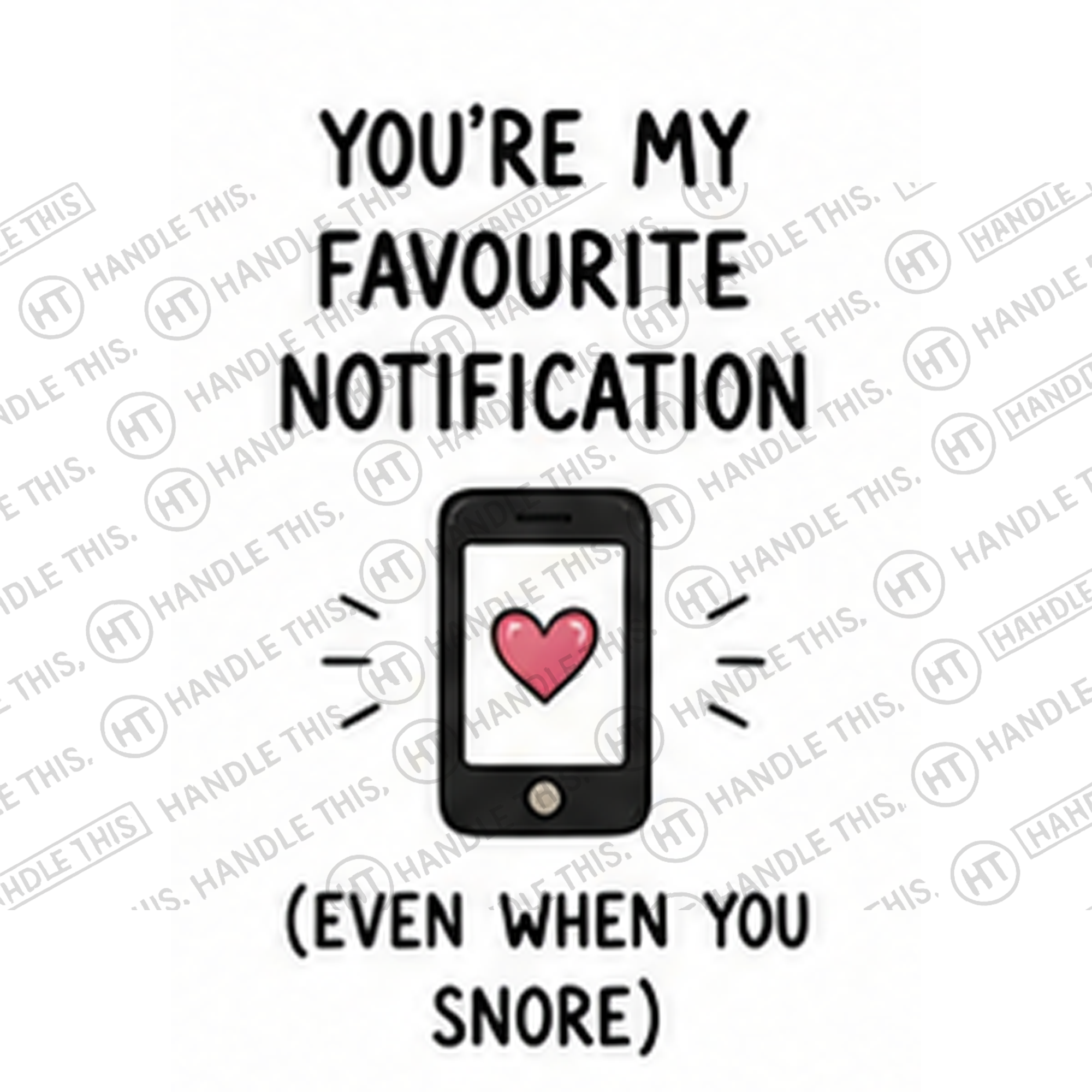 HT8006 You'Re My Favourite Notification Even When You Snore watermarked artwork