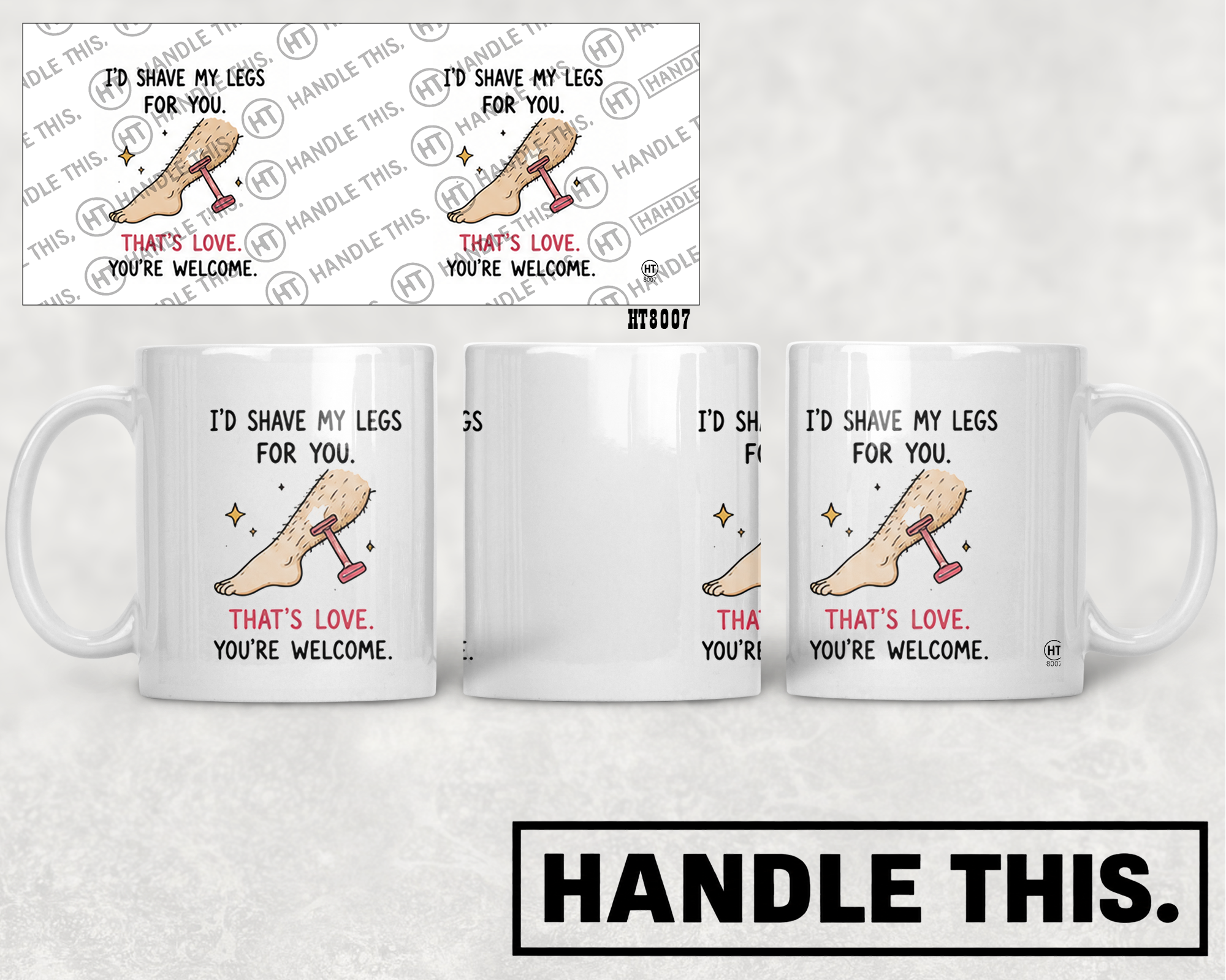 HT8007 I'D Shave My Legs for You That'S Love You'Re Welcome mug mockup