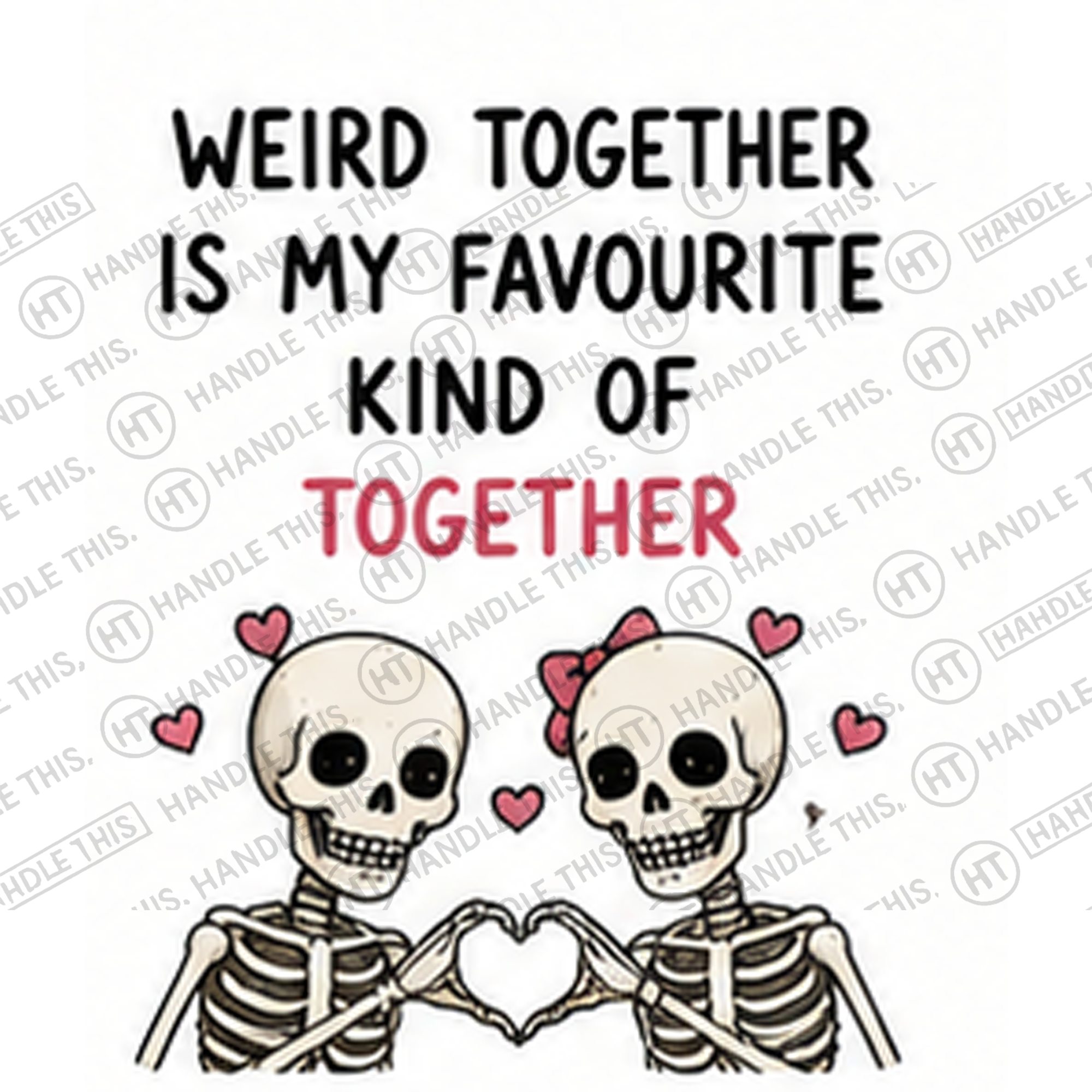 HT8008 Weird Together is My Favourite Kind of Together watermarked artwork