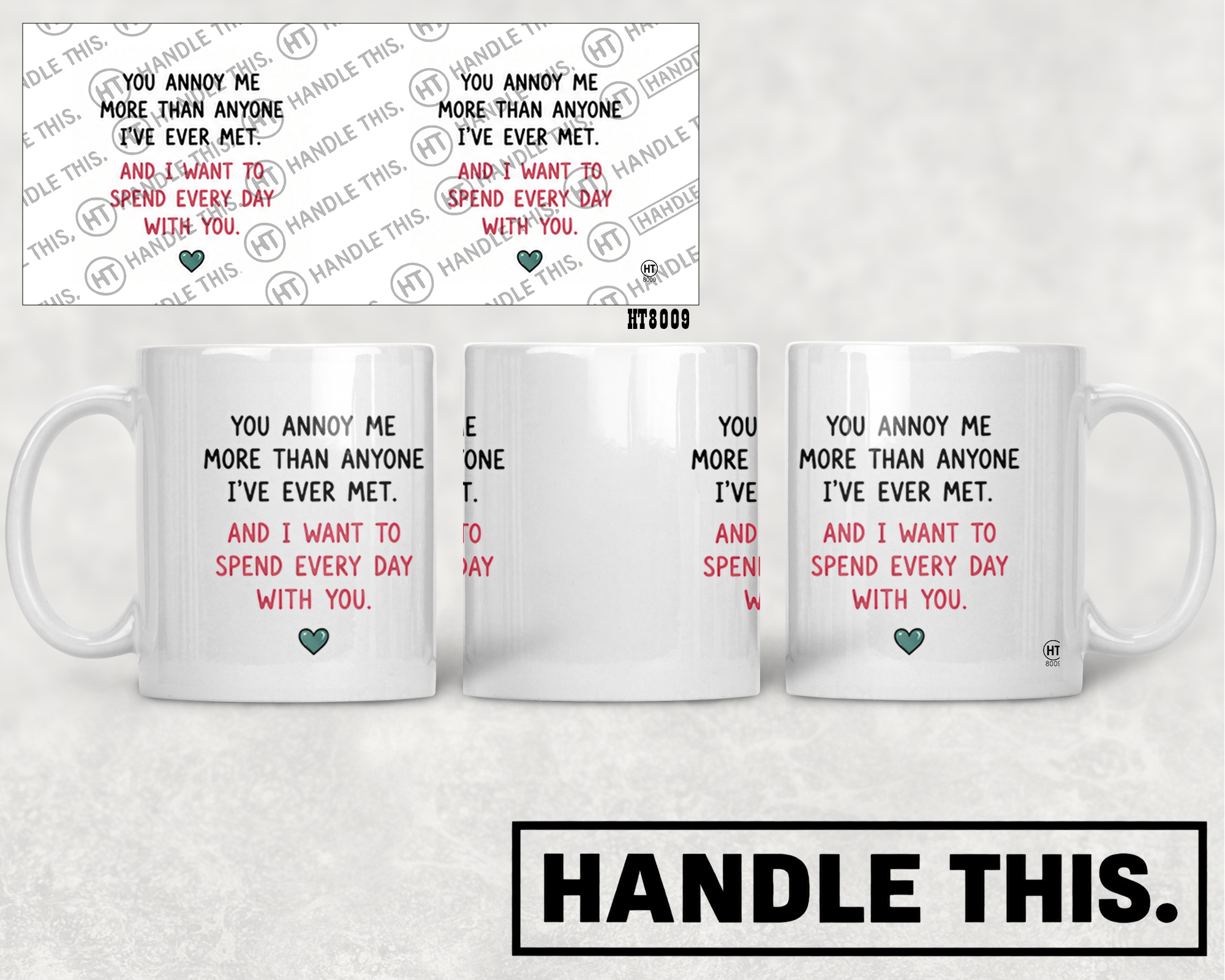 HT8009 You Annoy Me More Than Anyone I'Ve Ever Met and I Want to Spend Every Day with You mug mockup