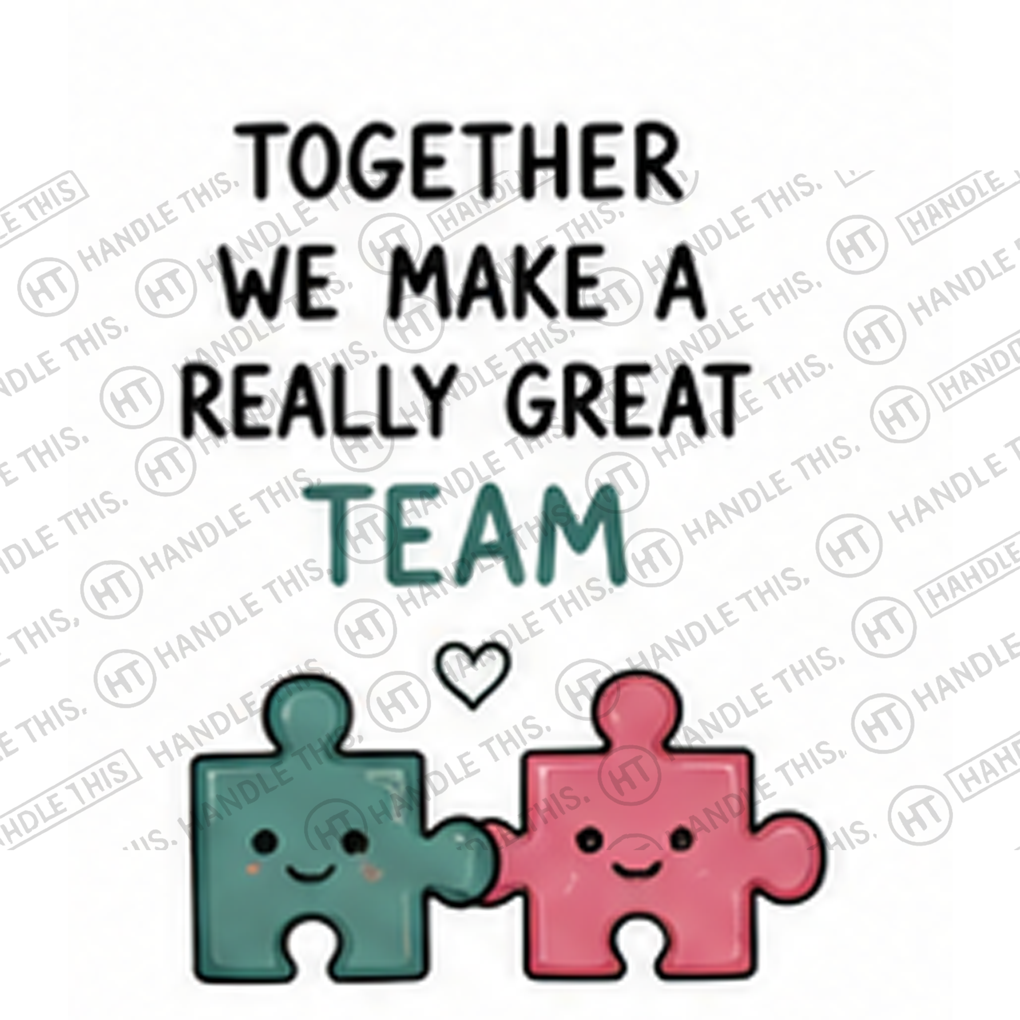 HT8011 Together We Make a Really Great Team watermarked artwork