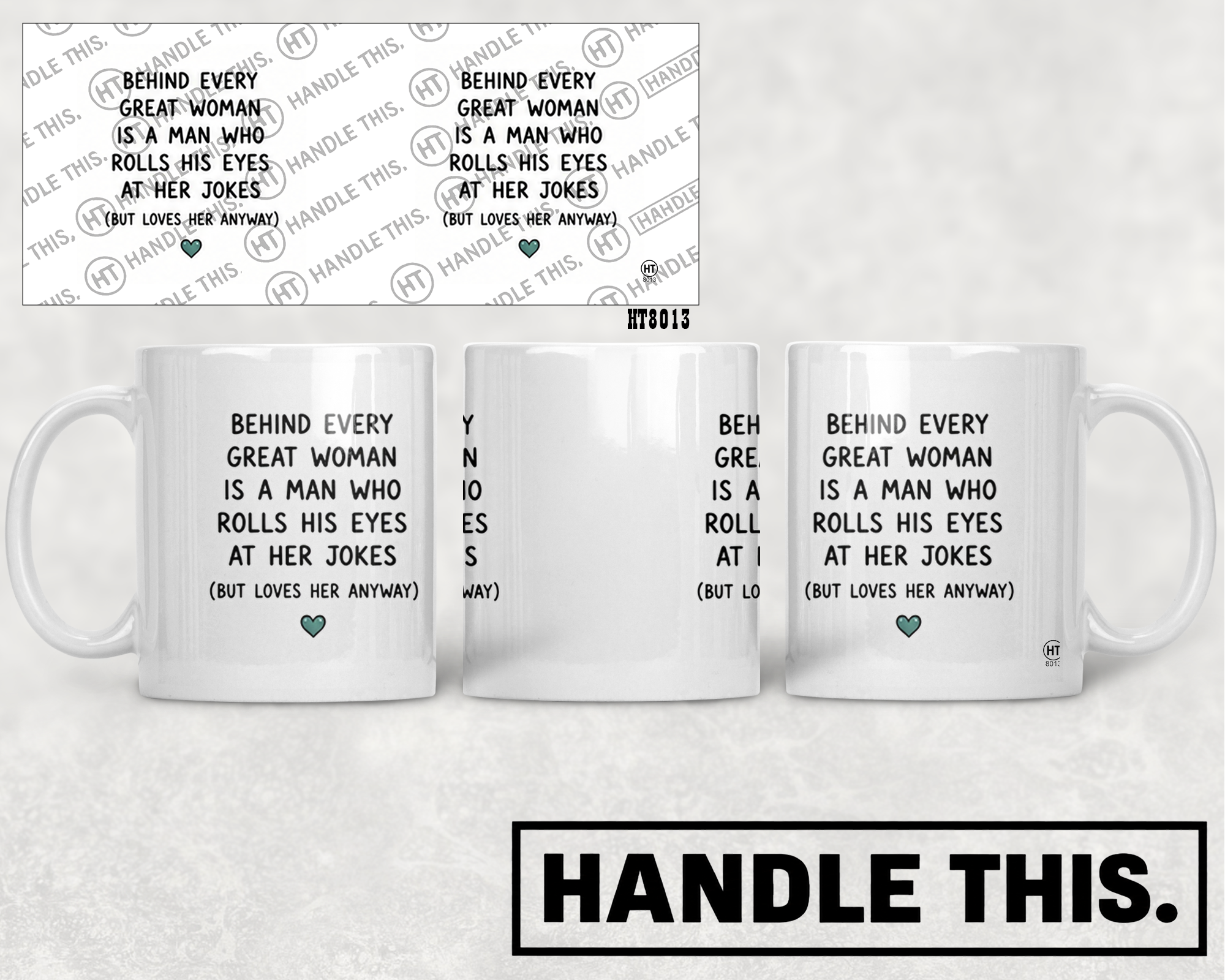 HT8013 Behind Every Great Woman is a Man Who Rolls His Eyes at Her Jokes but Loves Her Anyway mug mockup