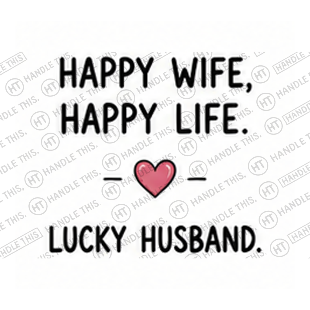 HT8033 Happy Wife Happy Life Lucky Husband watermarked artwork