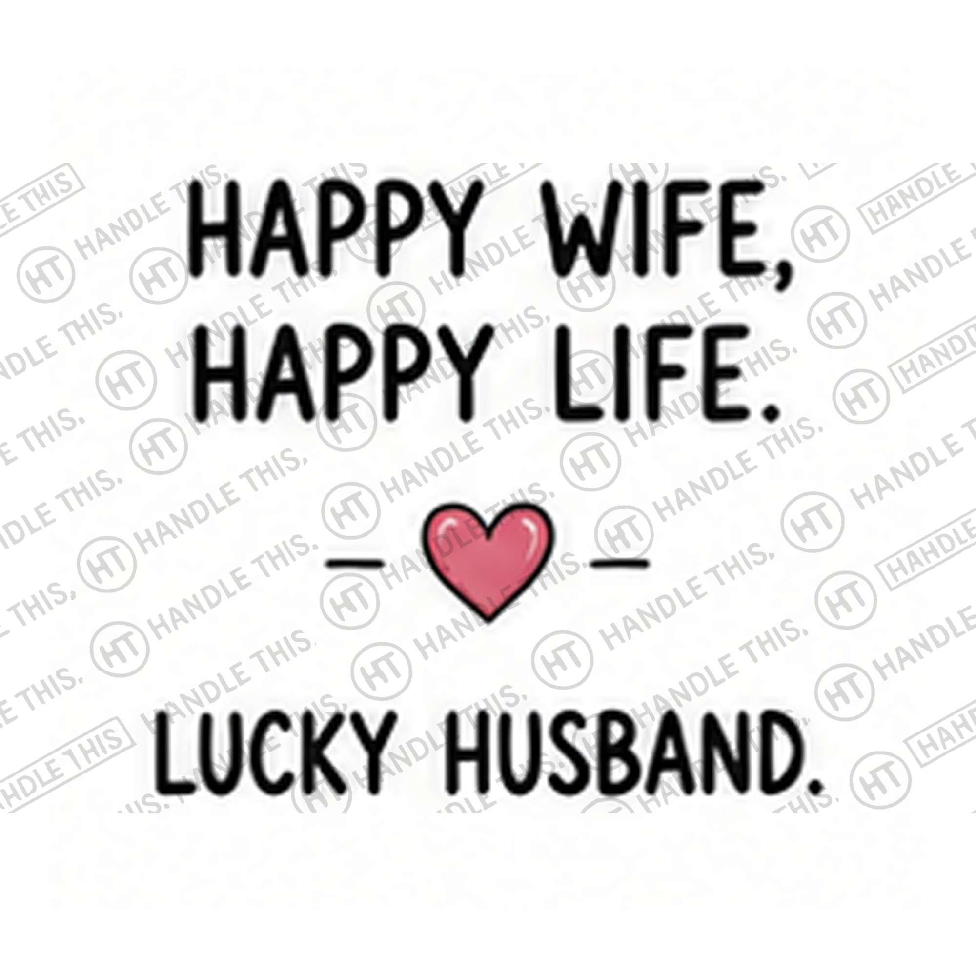 HT8033 Happy Wife Happy Life Lucky Husband watermarked artwork