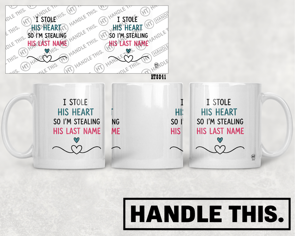 HT8041 I Stole His Heart So I'm Stealing His Last Name mug mockup
