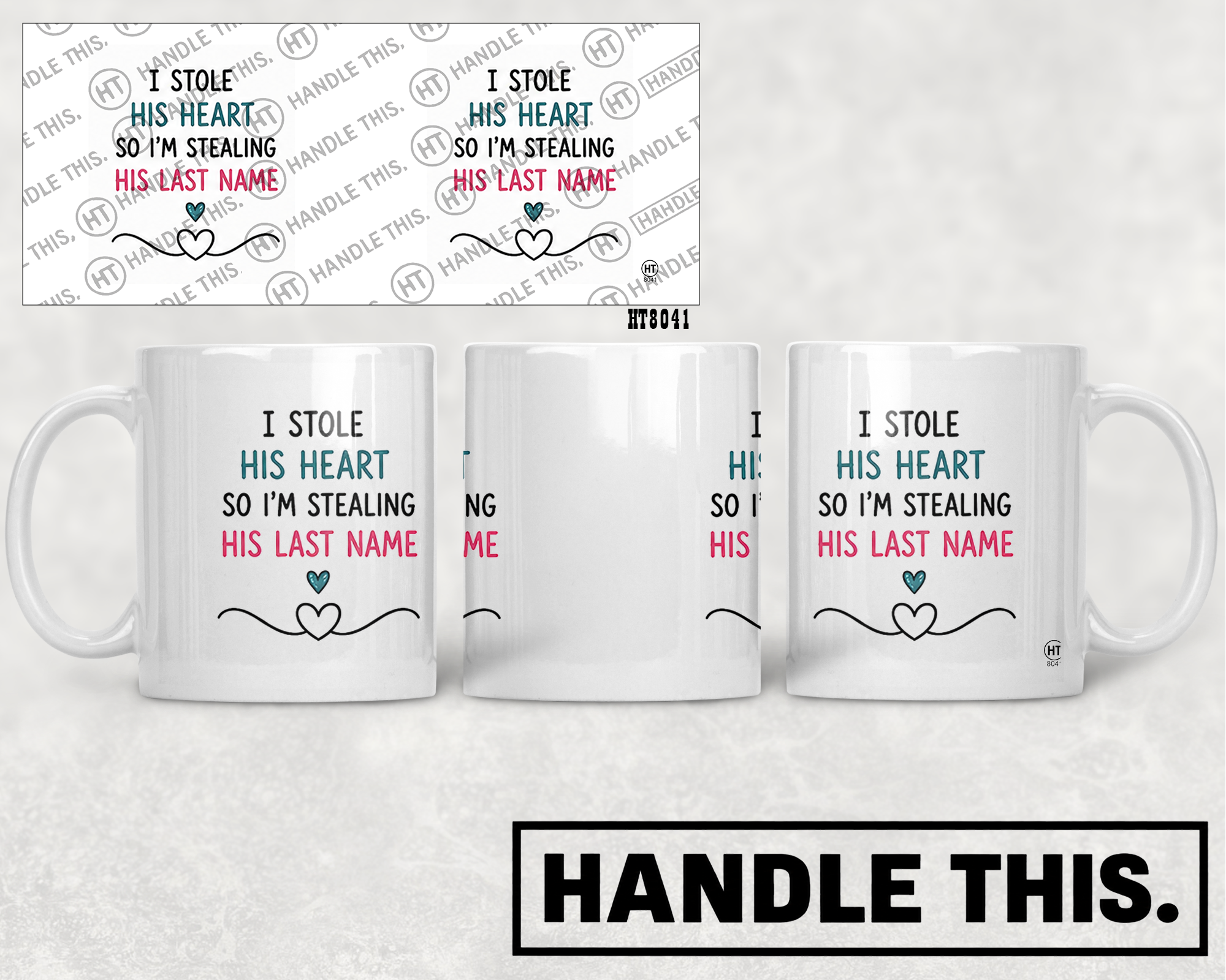 HT8041 I Stole His Heart So I'm Stealing His Last Name mug mockup