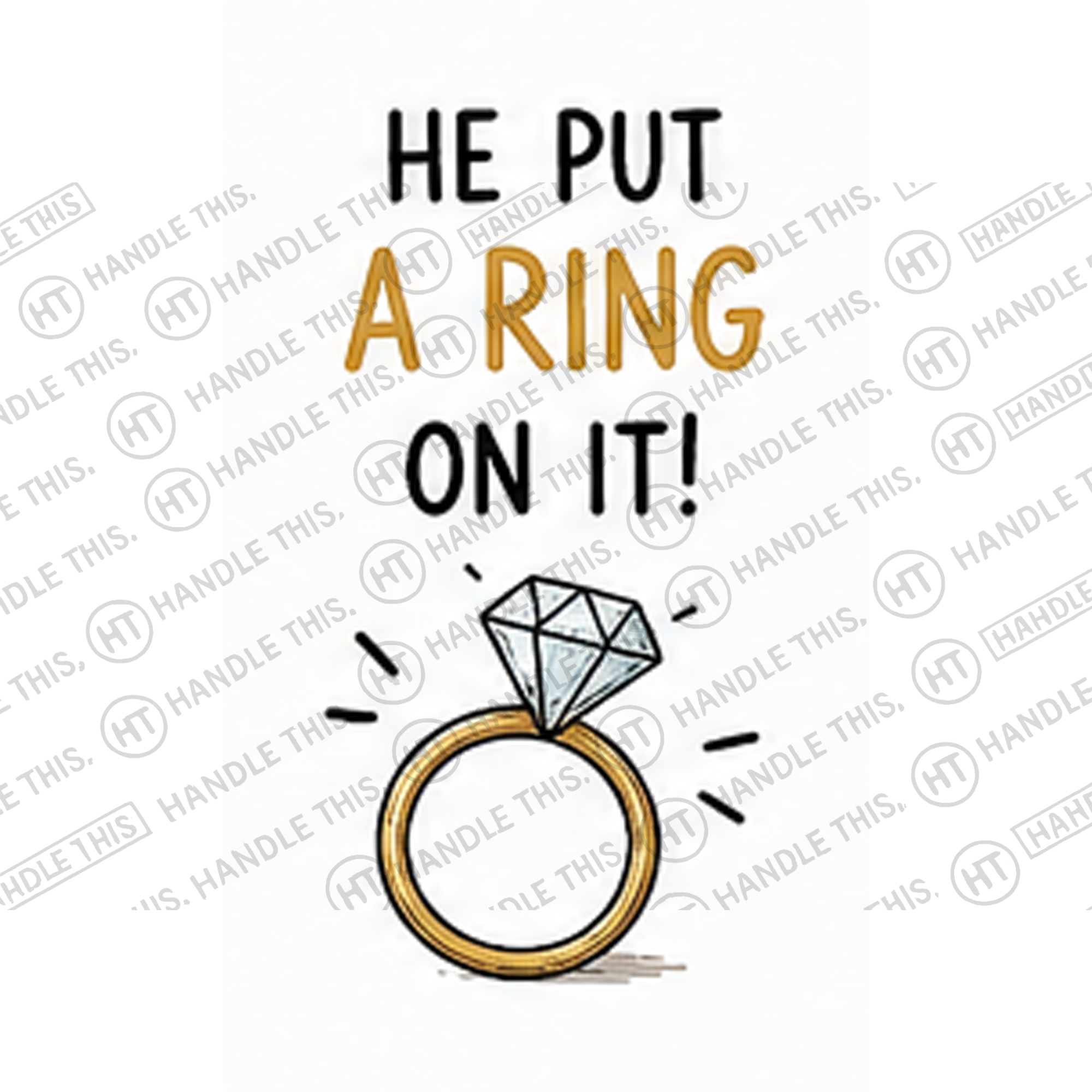 HT8048 He Put a Ring on It watermarked artwork