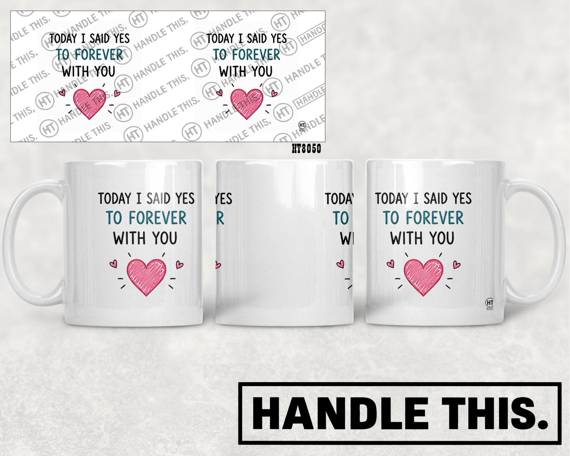 HT8050 Today I Said Yes to Forever with You mug mockup