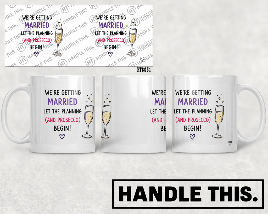 HT8051 We'Re Getting Married Let the Planning and Prosecco Begin mug mockup