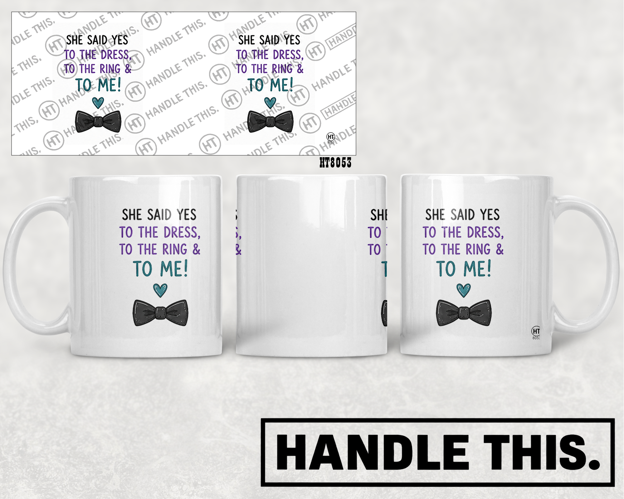 HT8053 She Said Yes to the Dress to the Ring and to Me mug mockup