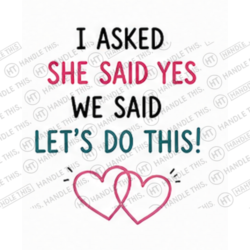 HT8055 1 Asked She Said Yes We Said Let'S Do This watermarked artwork