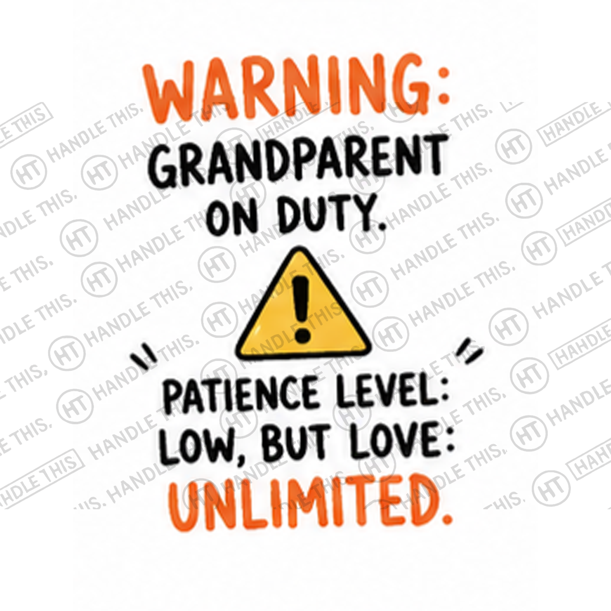 HT9012 Warning Grandparent on Duty Patience Level Low but Love Unlimited watermarked artwork