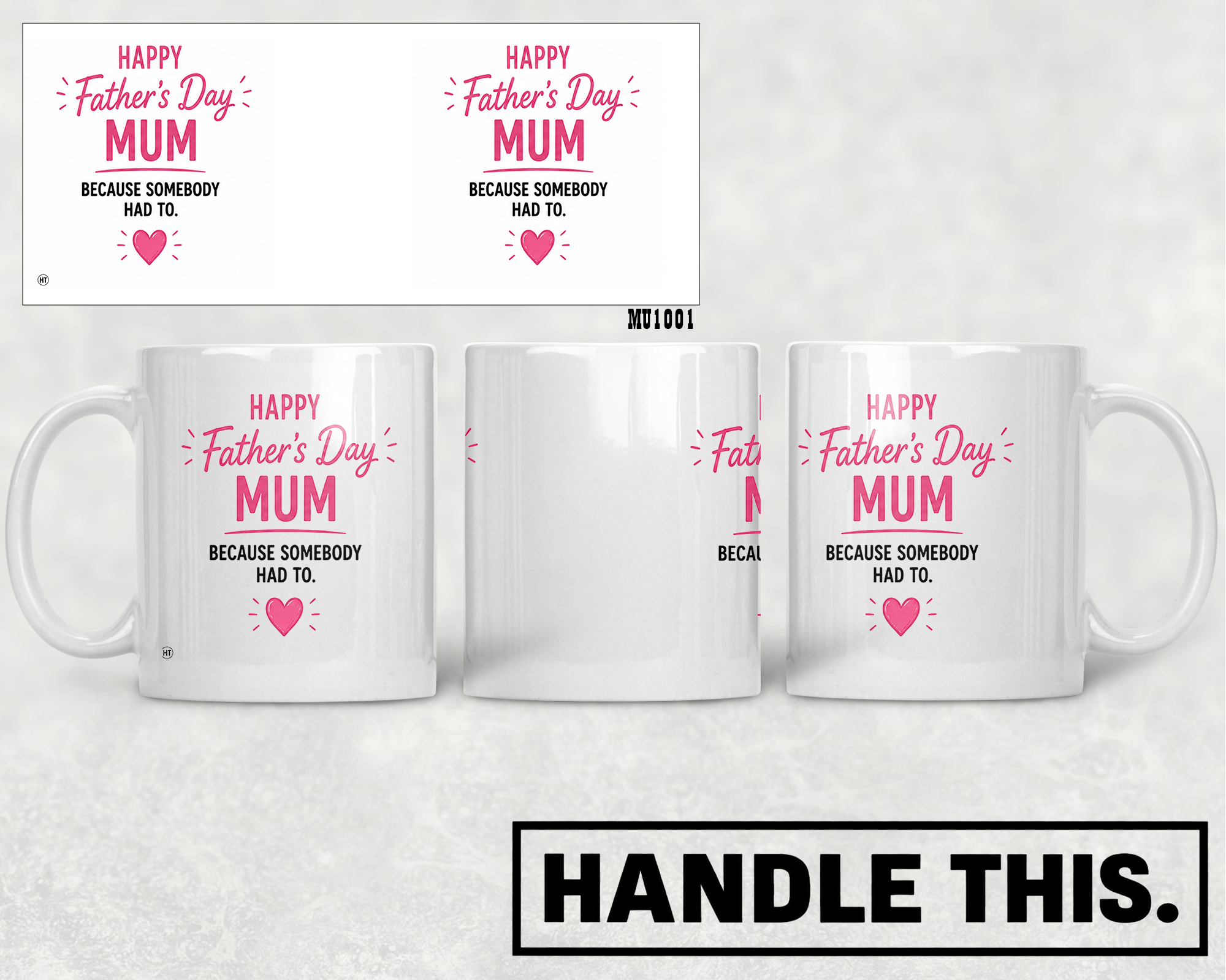 Happy Father’s Day Mum - Because Somebody Had To Mug