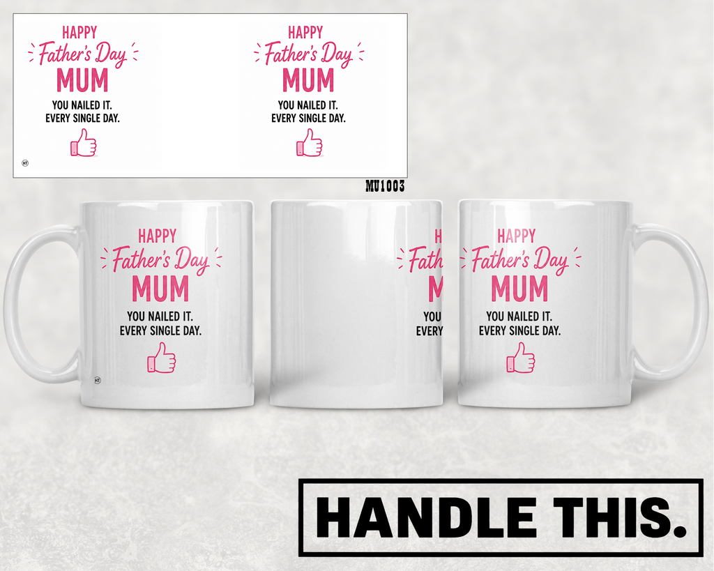 Happy Father’s Day Mum - You Nailed It Mug