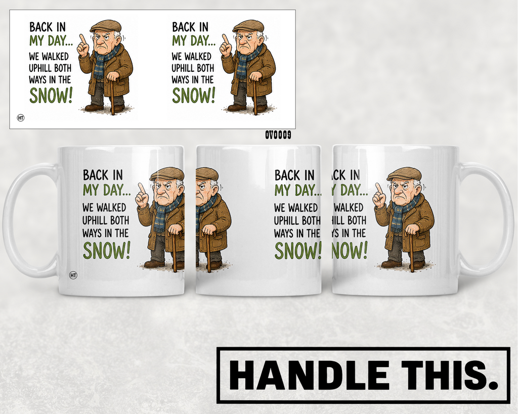 Back In My Day We Walked Uphill Both Ways Mug - Funny Gift