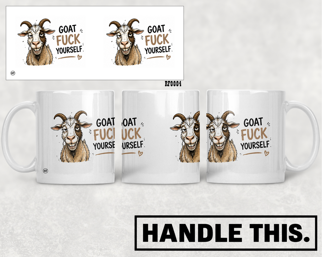 Goat Fuck Yourself Mug - Funny Rude Gift