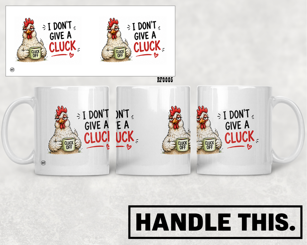 Cluck Off I Don't Give A Cluck Mug - Funny Rude Gift