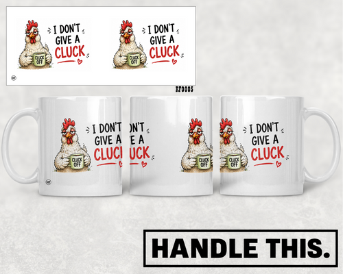 Cluck Off I Don't Give A Cluck Mug - Funny Rude Gift